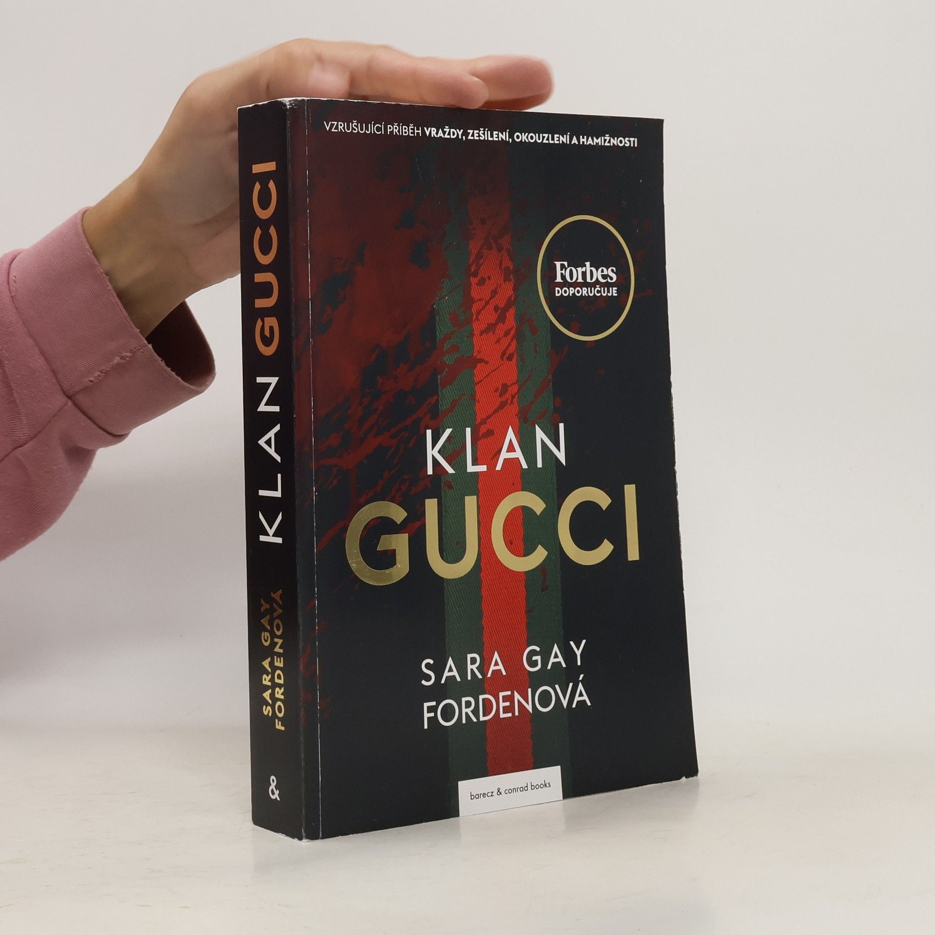 Sara Gay Forden Klan Gucci : vzrušující příběh vraždy, zešílení, okouzlení a hamižnosti