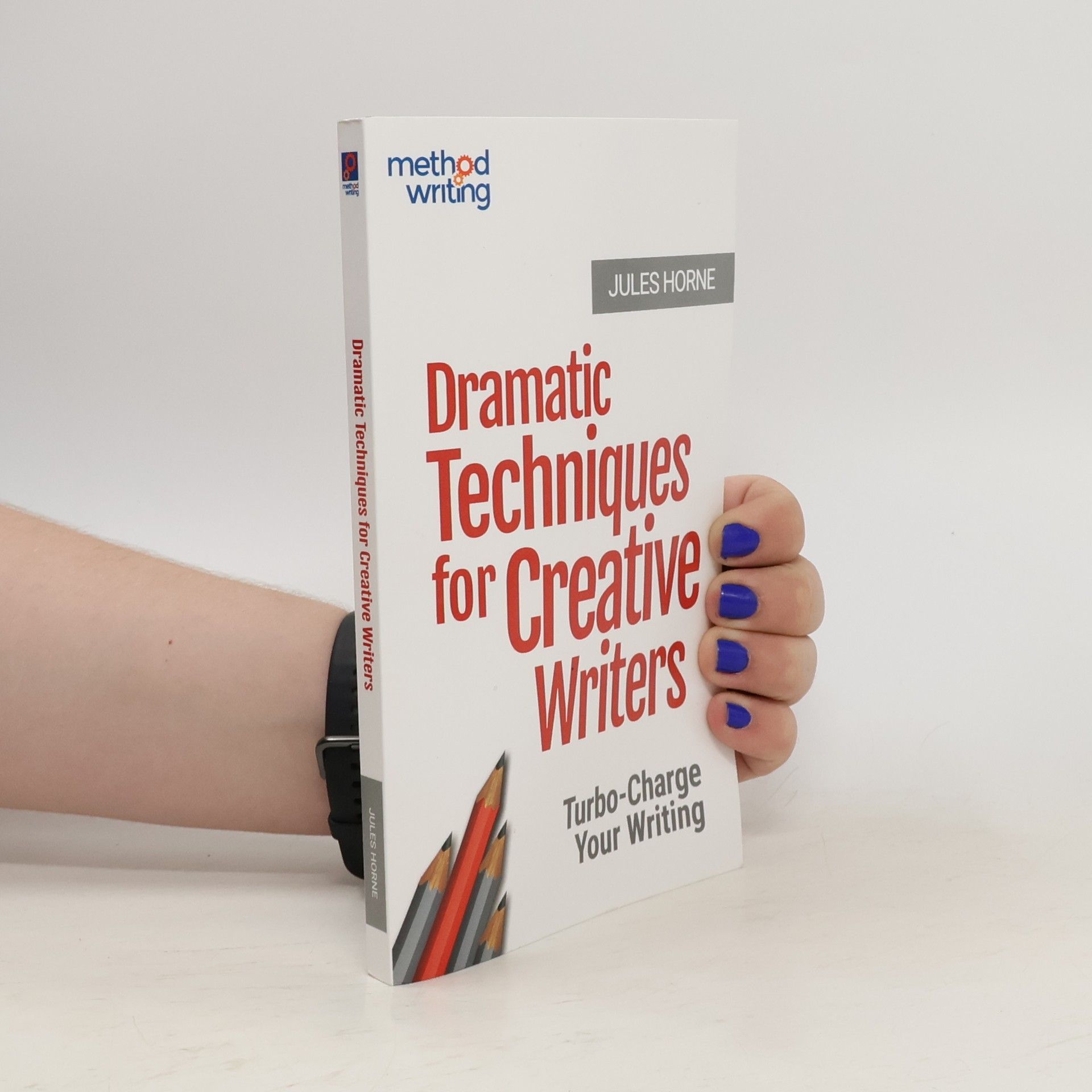 Jules Horne Dramatic Techniques for Creative Writers