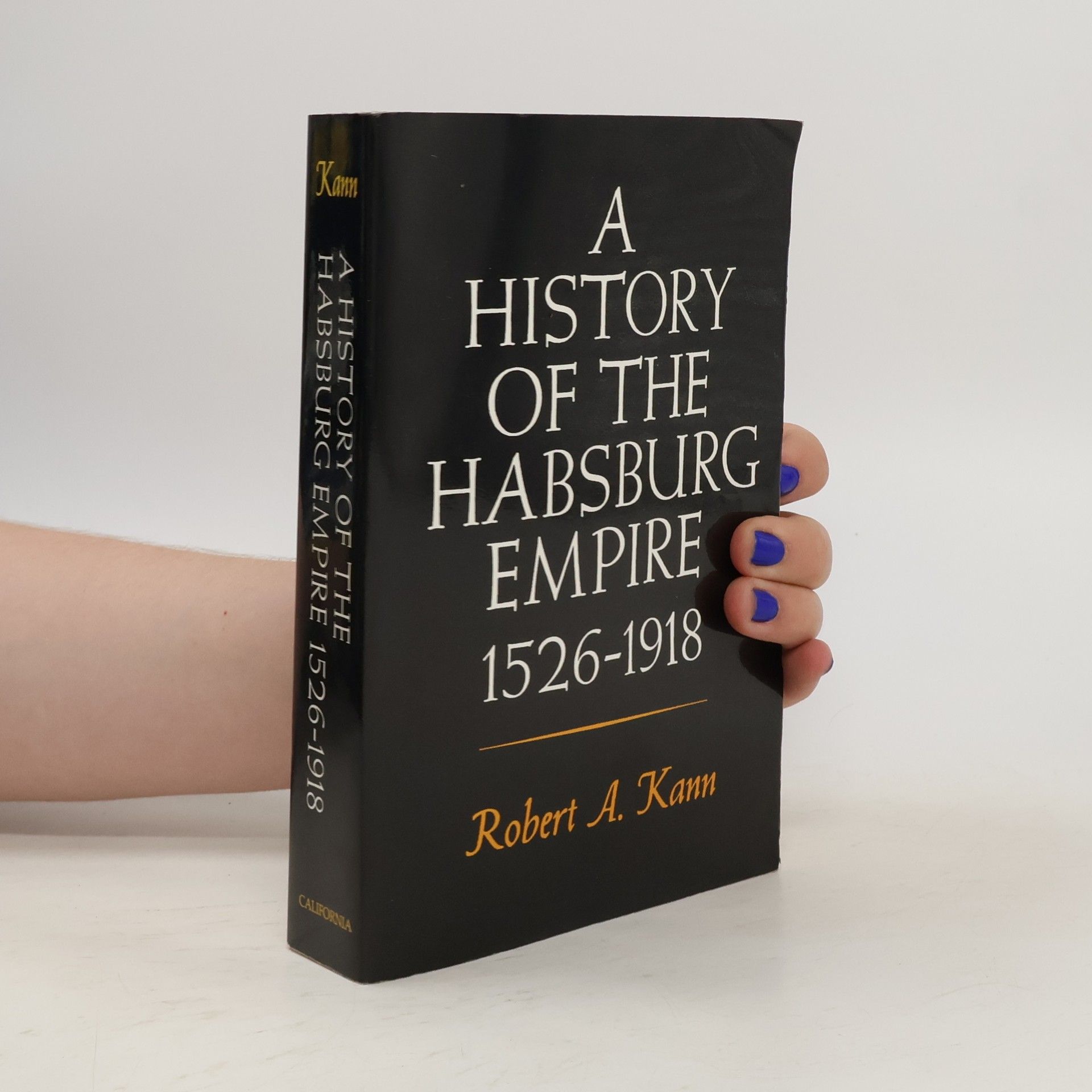 Robert A. Kann A history of the Habsburg empire : 1526-1918