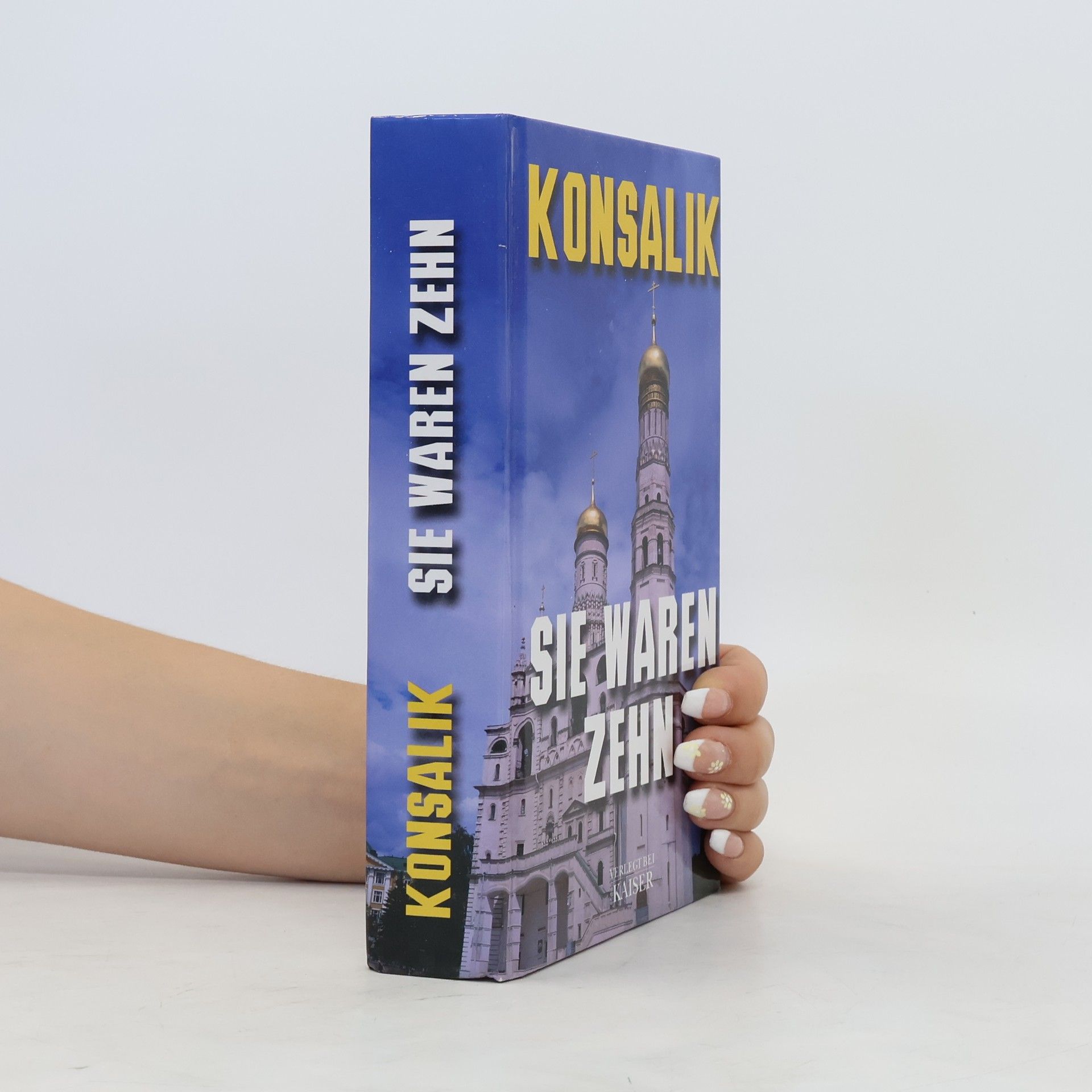 Heinz G. Konsalik Sie waren Zehn. Roman