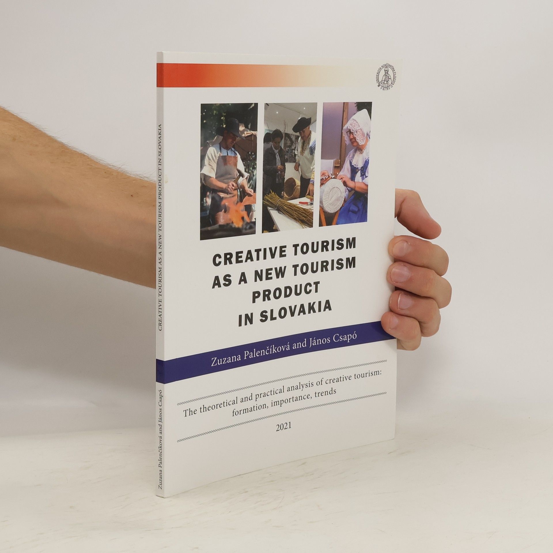 Zuzana Palenčíková Creative Tourism As a New Tourism Product in Slovakia