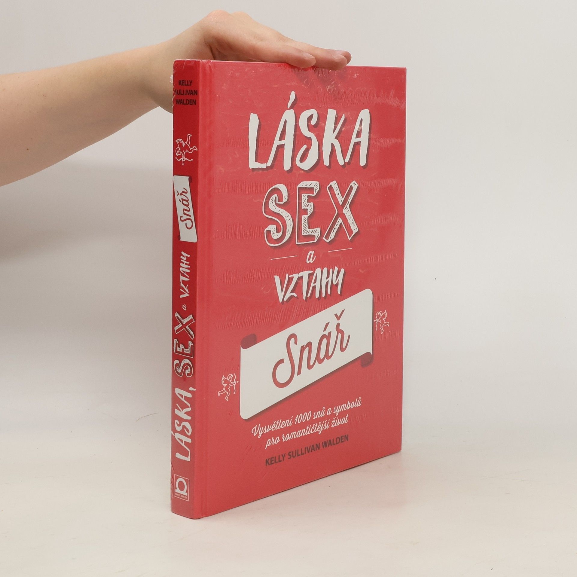Kelly Sullivan Walden Láska, sex a vztahy - snář