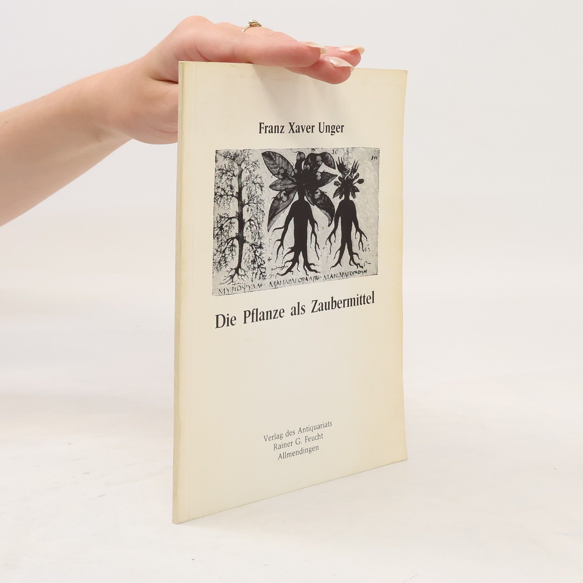 Franz Xaver Unger  Die Pflanze als Zaubermittel