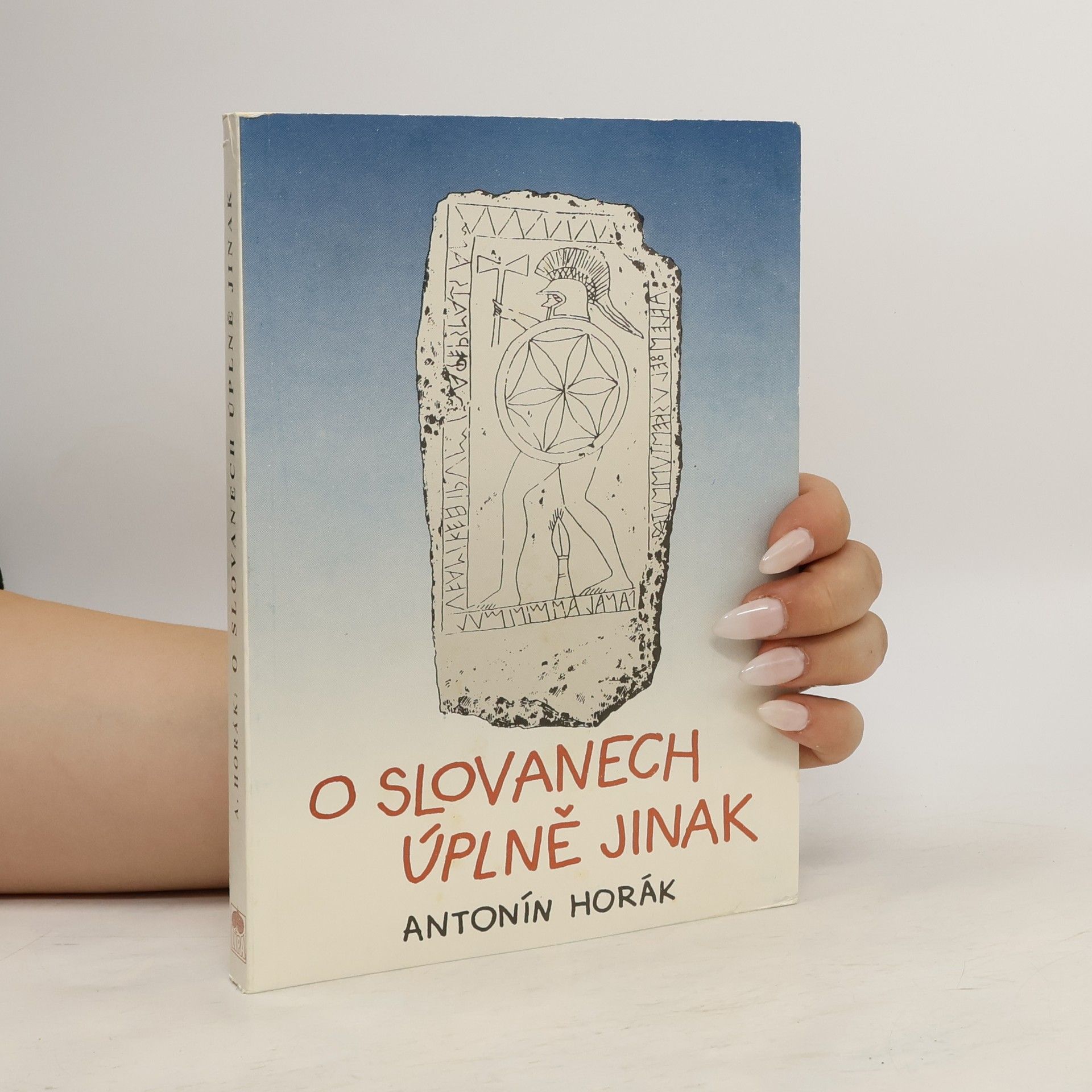 Antonín Horák O Slovanech úplně jinak