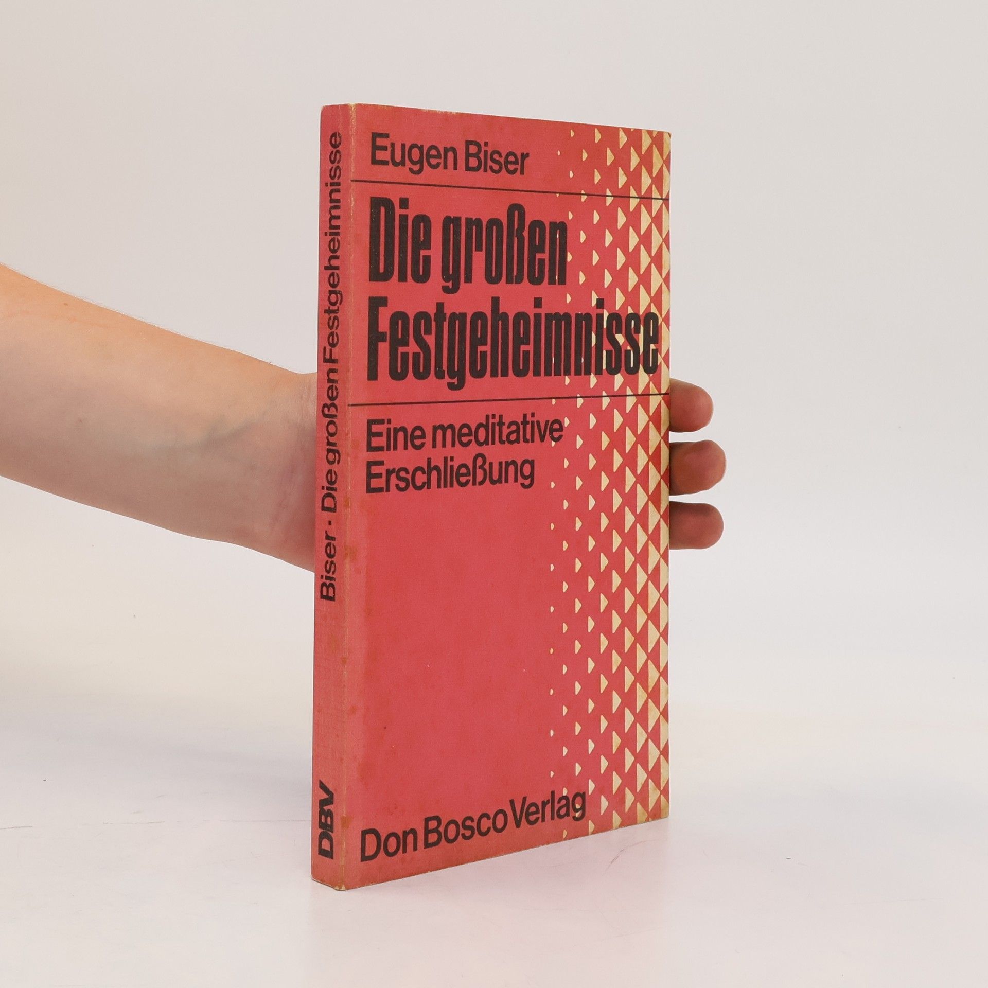 Eugen Biser Die großen Festgeheimnisse