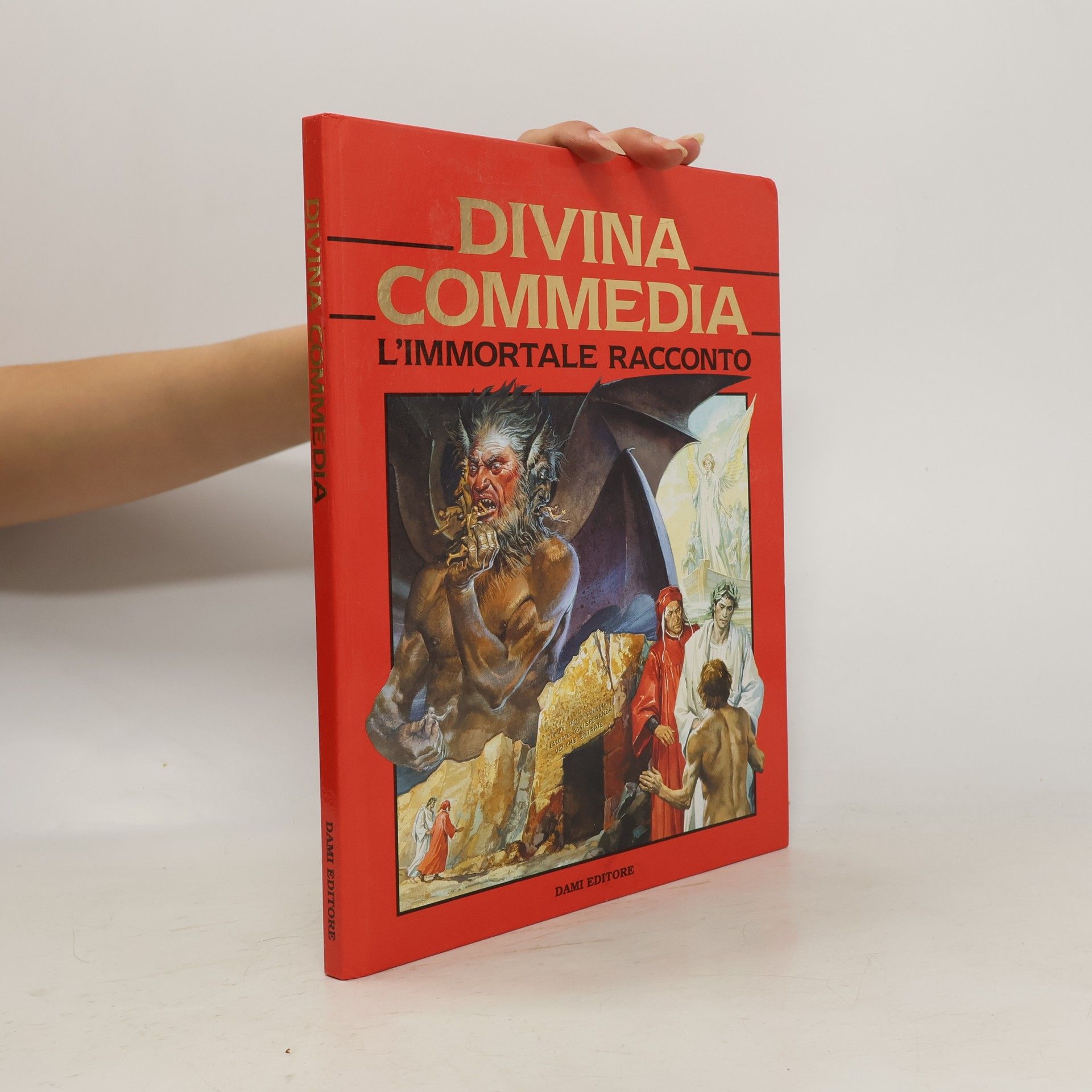 Dante Alighieri Divina Commedia. L'immortale racconto