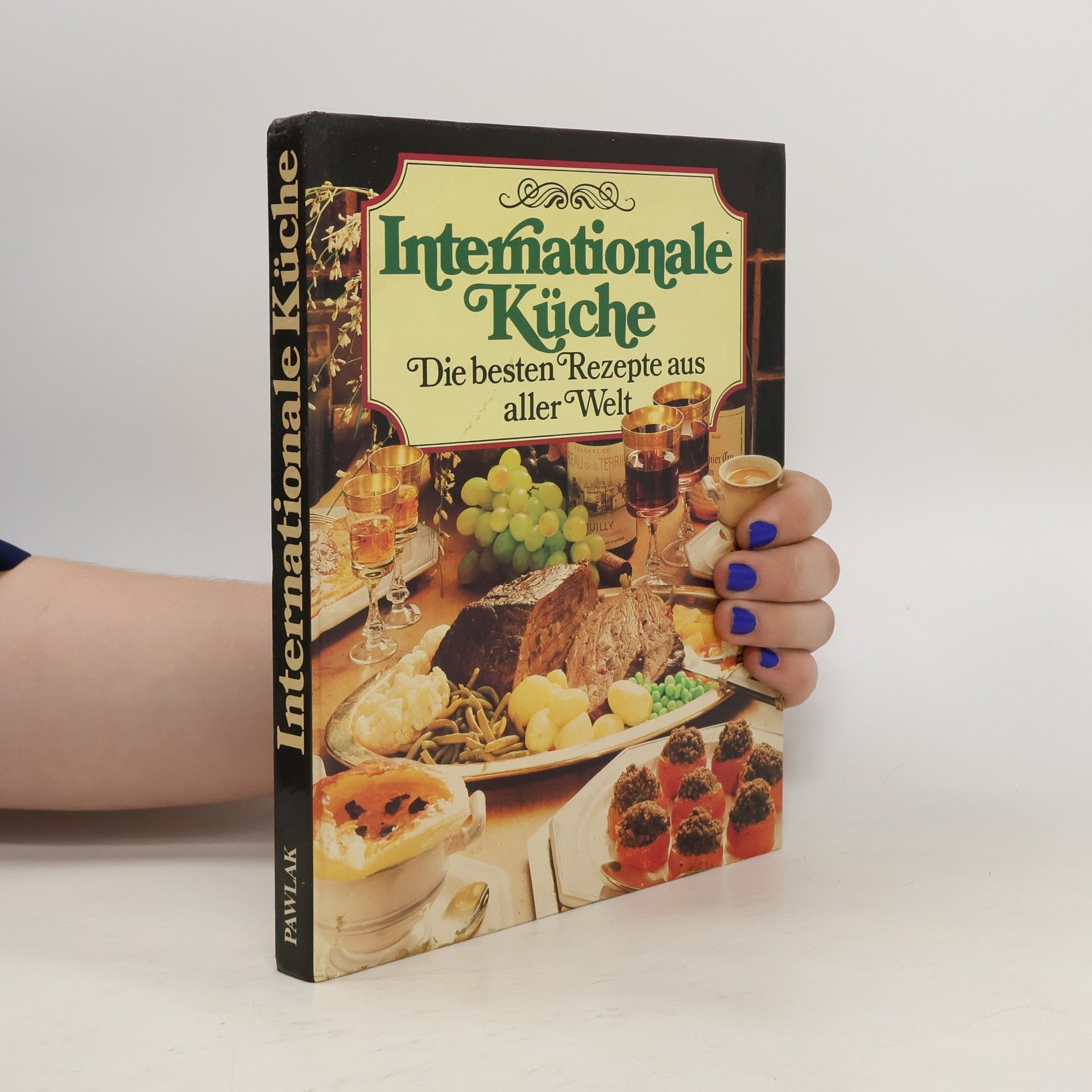 Collectif d'auteurs Internationale Küche. Die besten Rezepte aus aller Welt