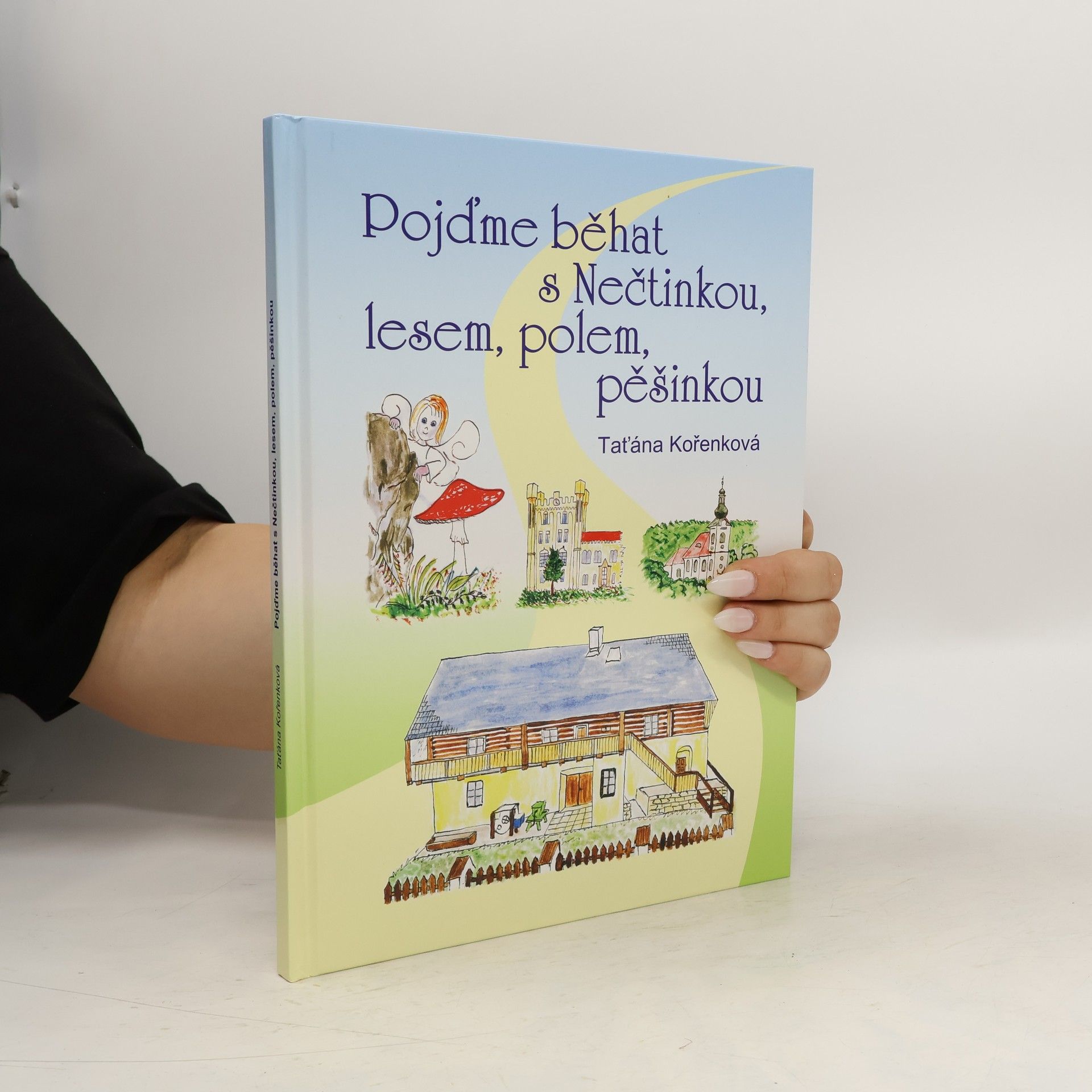 Taťána Kořenková Pojďme běhat s Nečtinkou, lesem, polem, pěšinkou