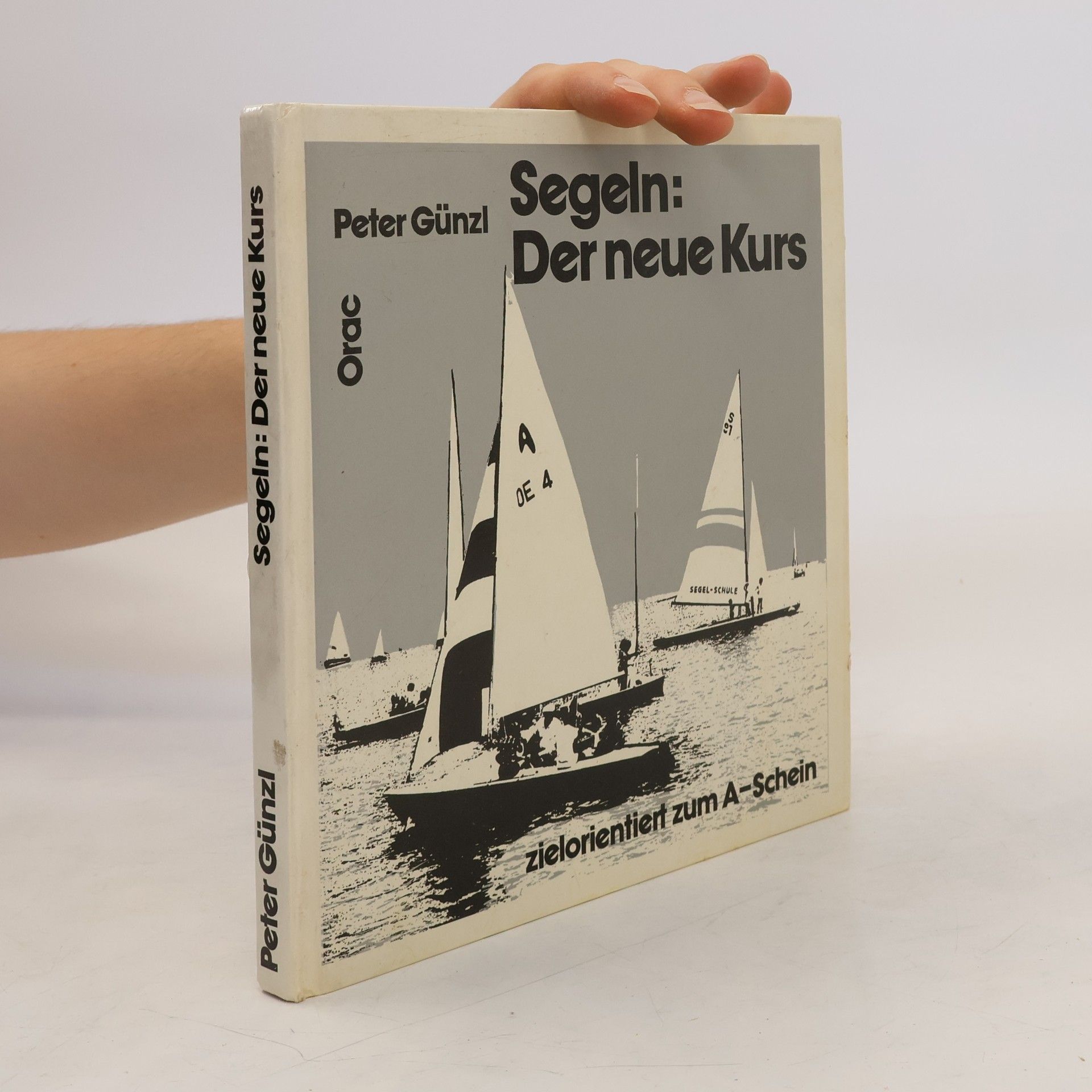 Peter Günzl Segeln: der neue Kurs : zielorientiert zum A-Schein
