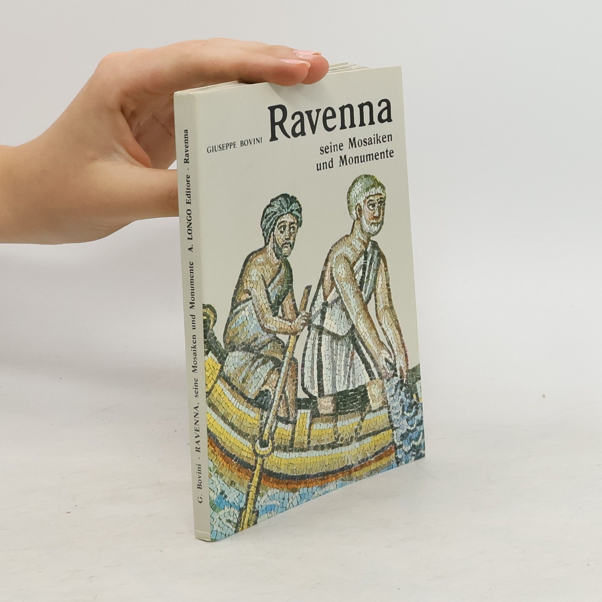 Giuseppe Bovini Ravenna. Seine Mosaiken und Monumente