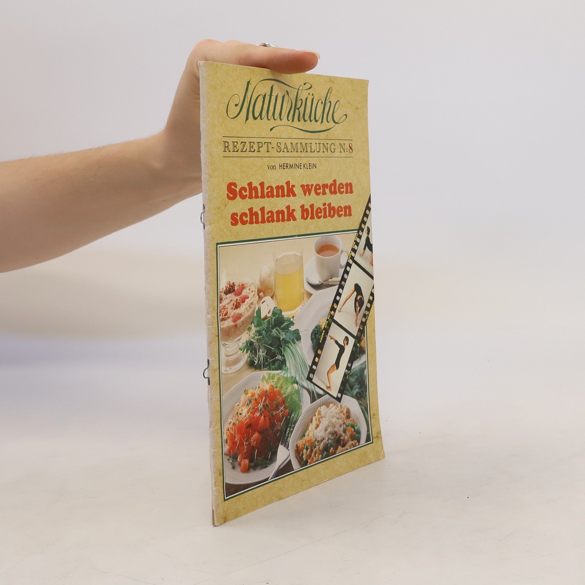 Hermine Klein Naturküche. Rezept-Sammlung N.8. Schlank werden, schlank bleiben