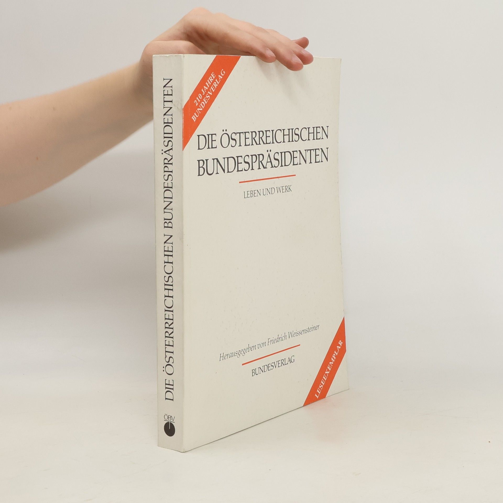 kolektiv Die Österreichischen Bundespräsidenten. Leben und Werk