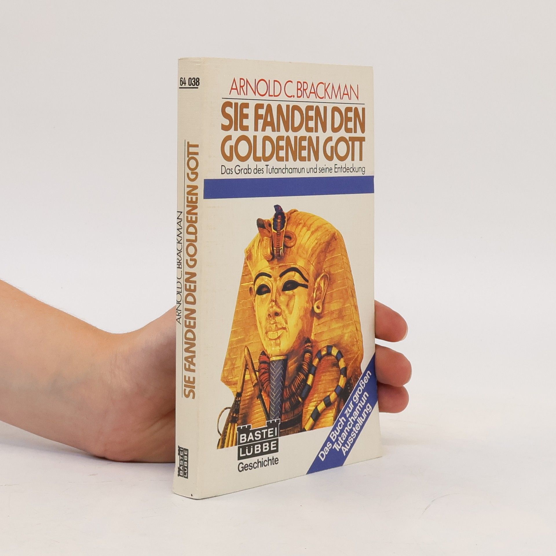 Arnold C. Brackman Sie fanden den goldenen Gott