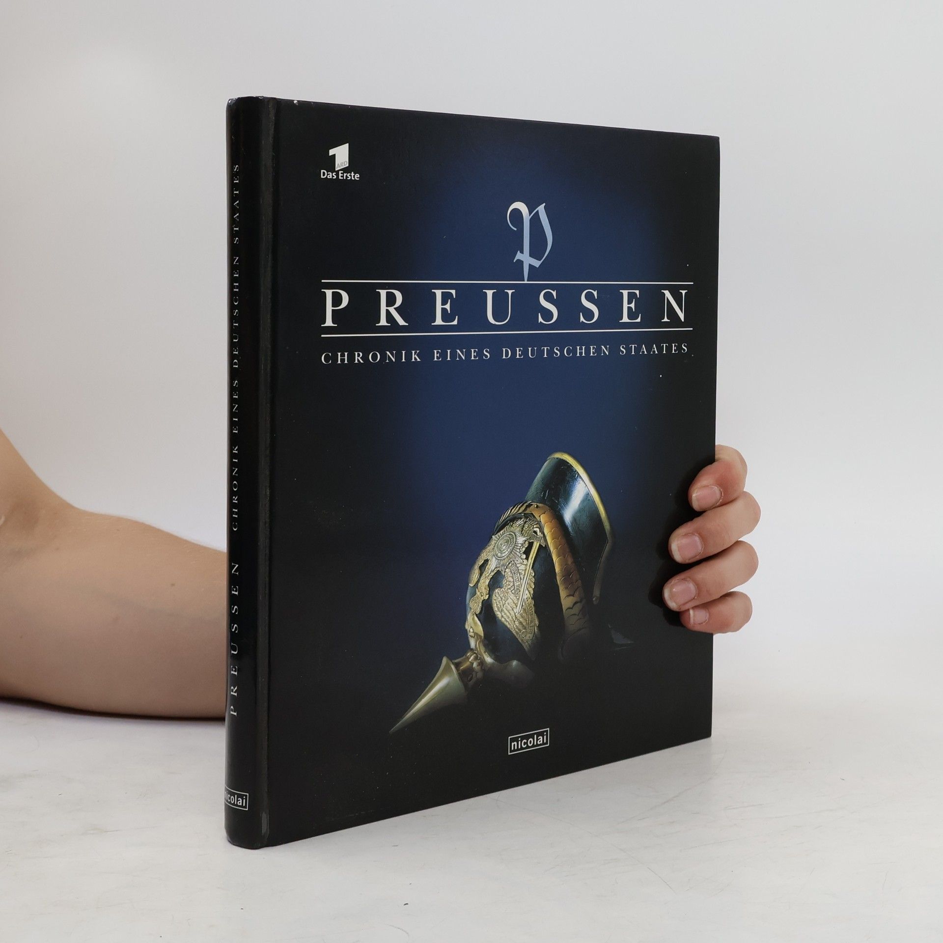 Wolfgang Ribbe Preussen : Chronik eines deutschen Staates