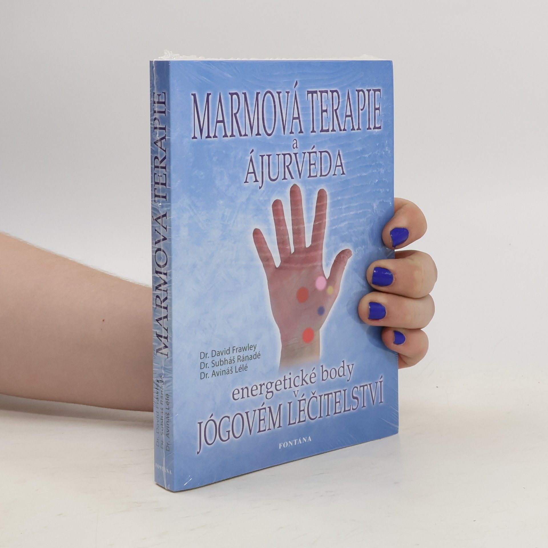 David Frawley Marmová terapie a ájurvéda. Energetické body v jógovém léčitelství