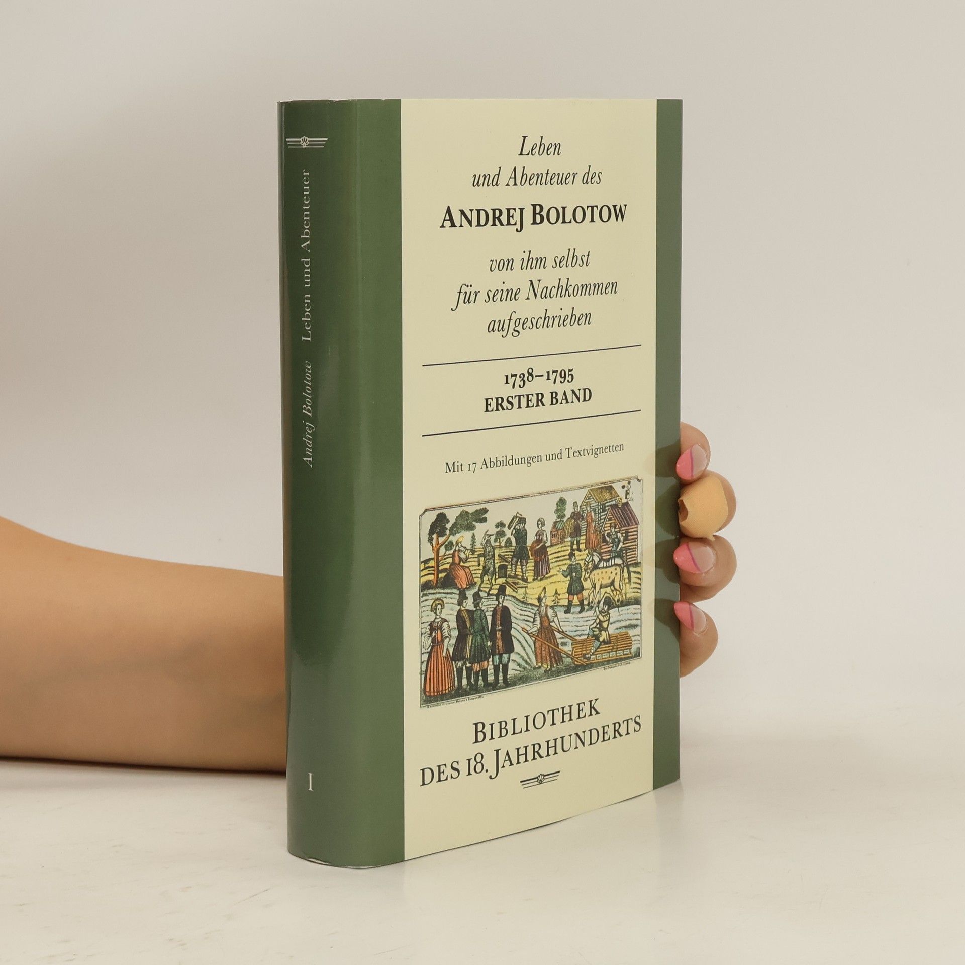 Andrej Timofeevič Bolotov Leben und Abenteuer des Andrej Bolotow
