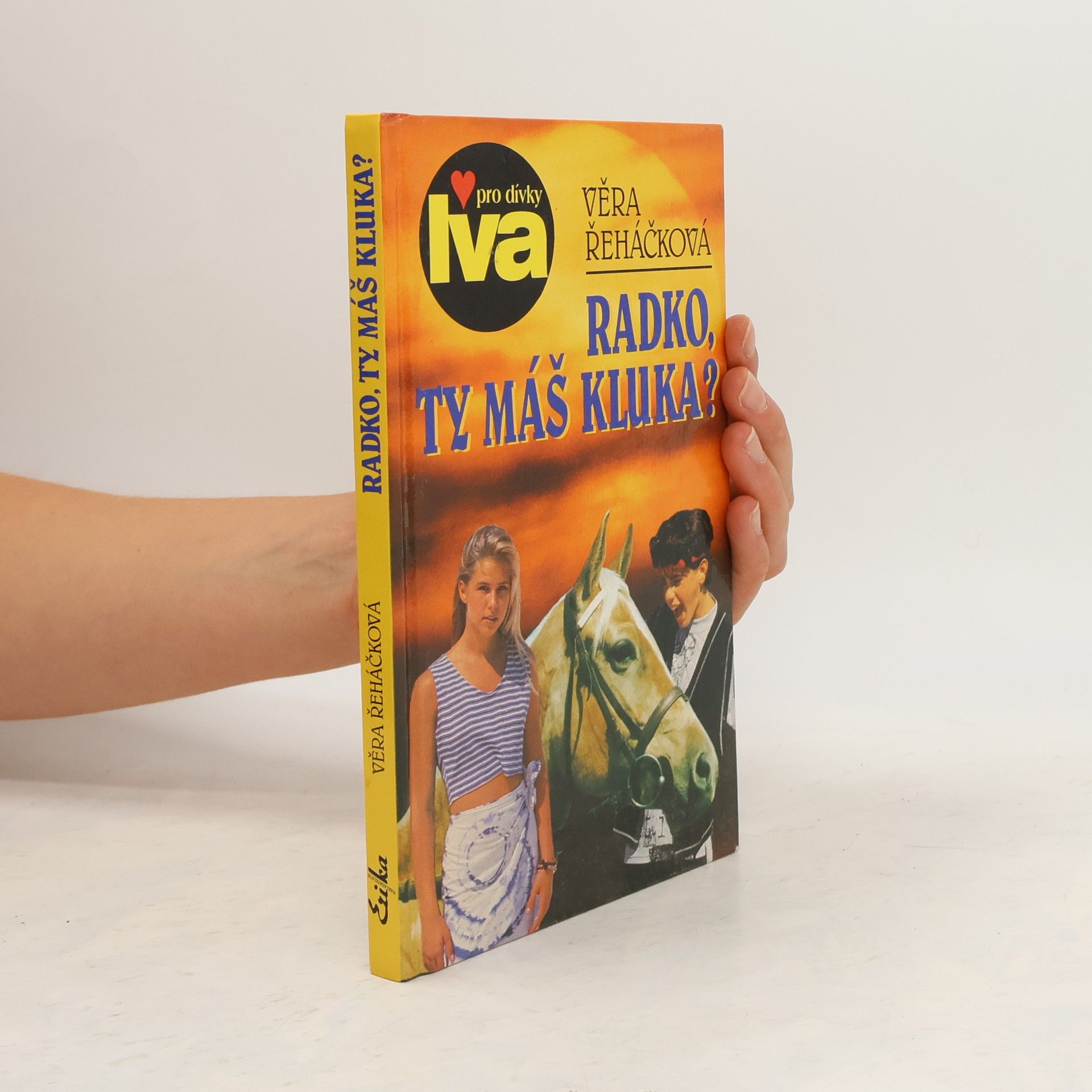 Věra Řeháčková Radko, ty máš kluka?