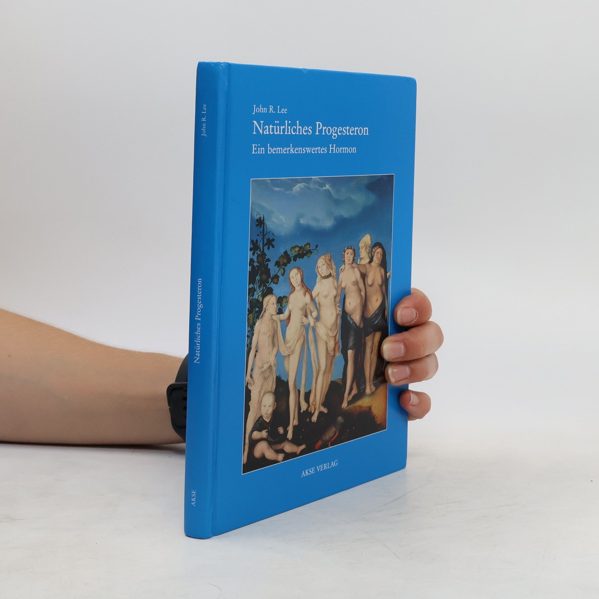 John R. Lee Natürliches Progesteron. Ein bemerkenswertes Hormon