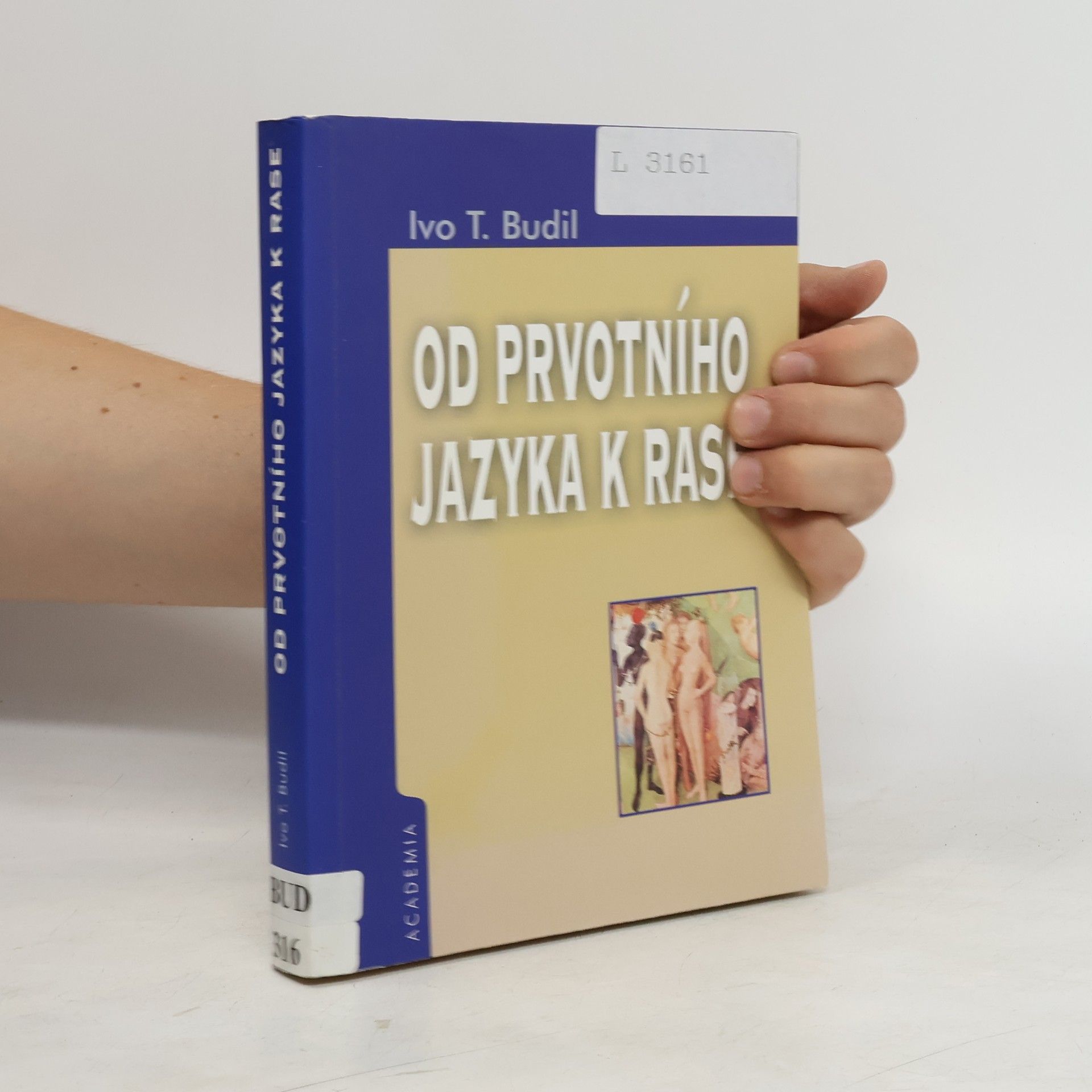 Ivo T. Budil Od prvotního jazyka k rase. Utváření novověké západní identity v kontextu orientální renesance