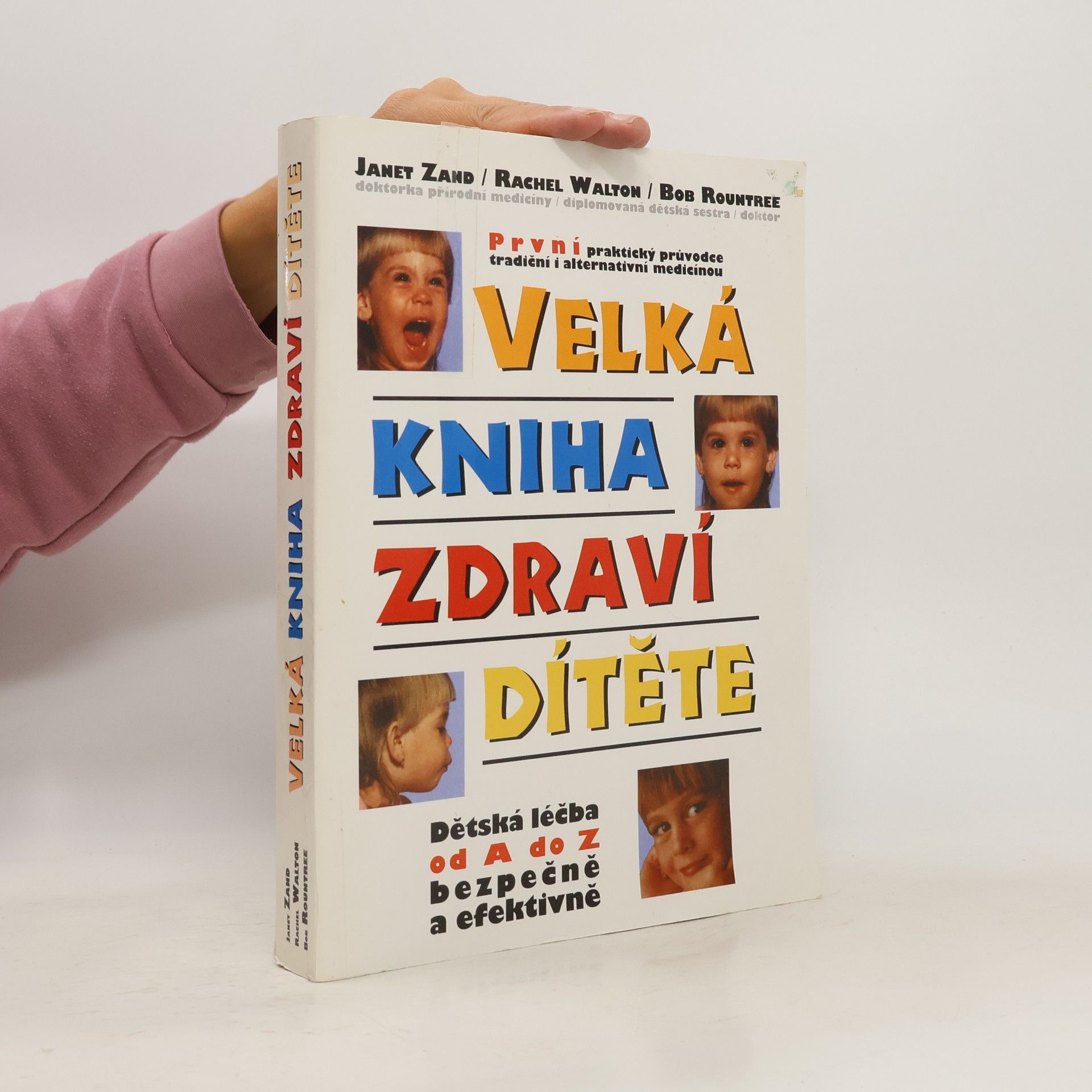 Janet Zand Velká kniha zdraví dítěte: Dětská léčba od A do Z bezpečně a efektivně