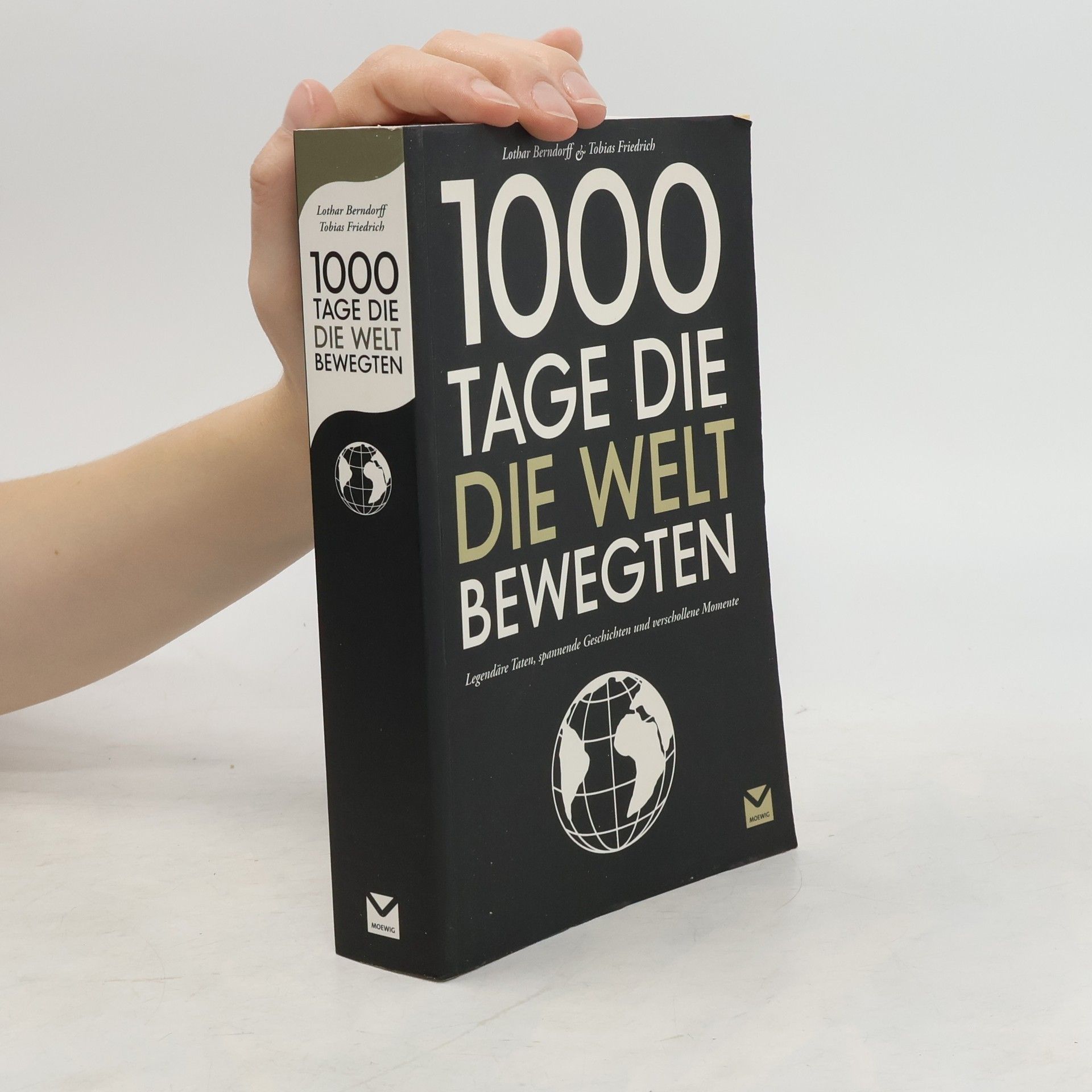 Lothar Berndorff 1000 Tage, die die Welt bewegten