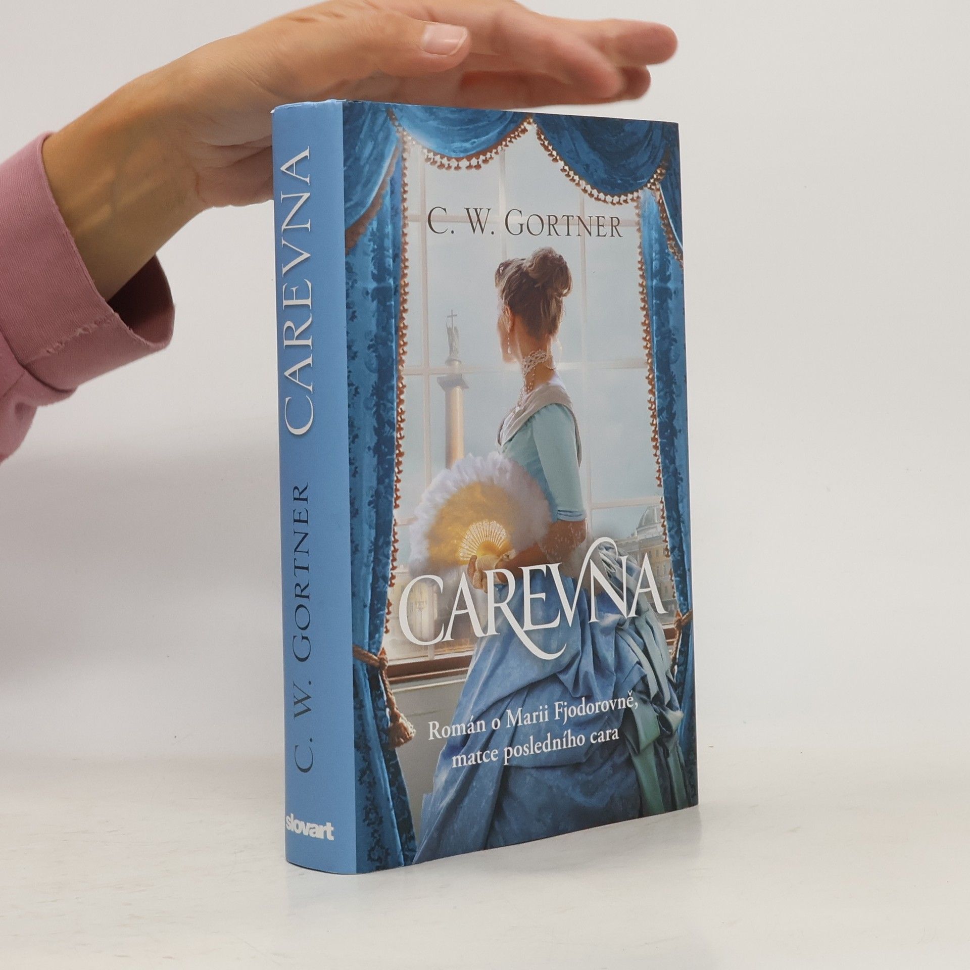 C. W. Gortner Carevna: Román o Marii Fjodorovně, matce posledního cara