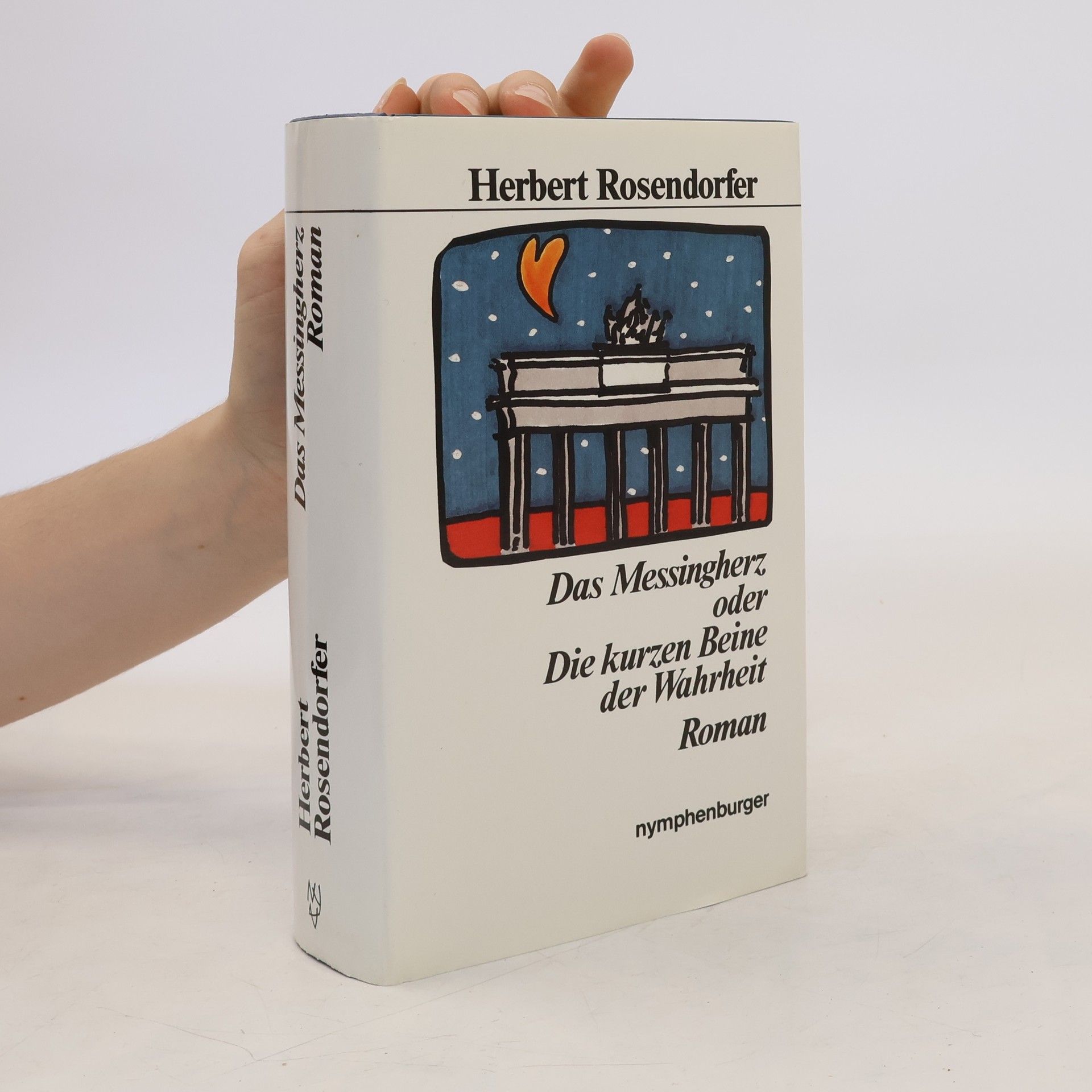 Herbert Rosendorfer Das Messingherz oder die kurzen Beine der Wahrheit