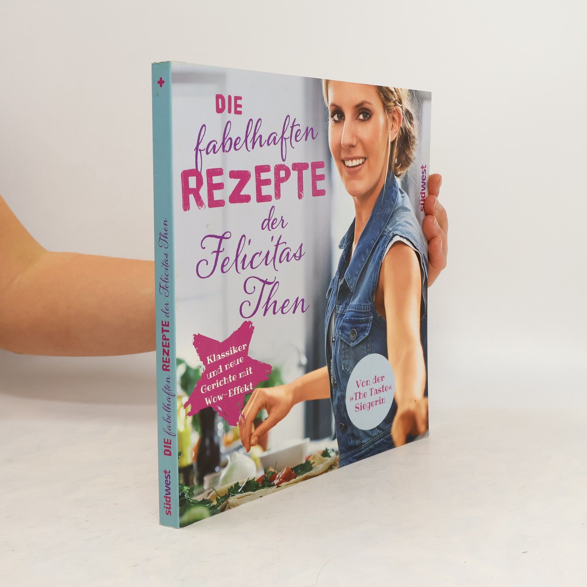 Felicitas Then Die fabelhaften Rezepte der Felicitas Then