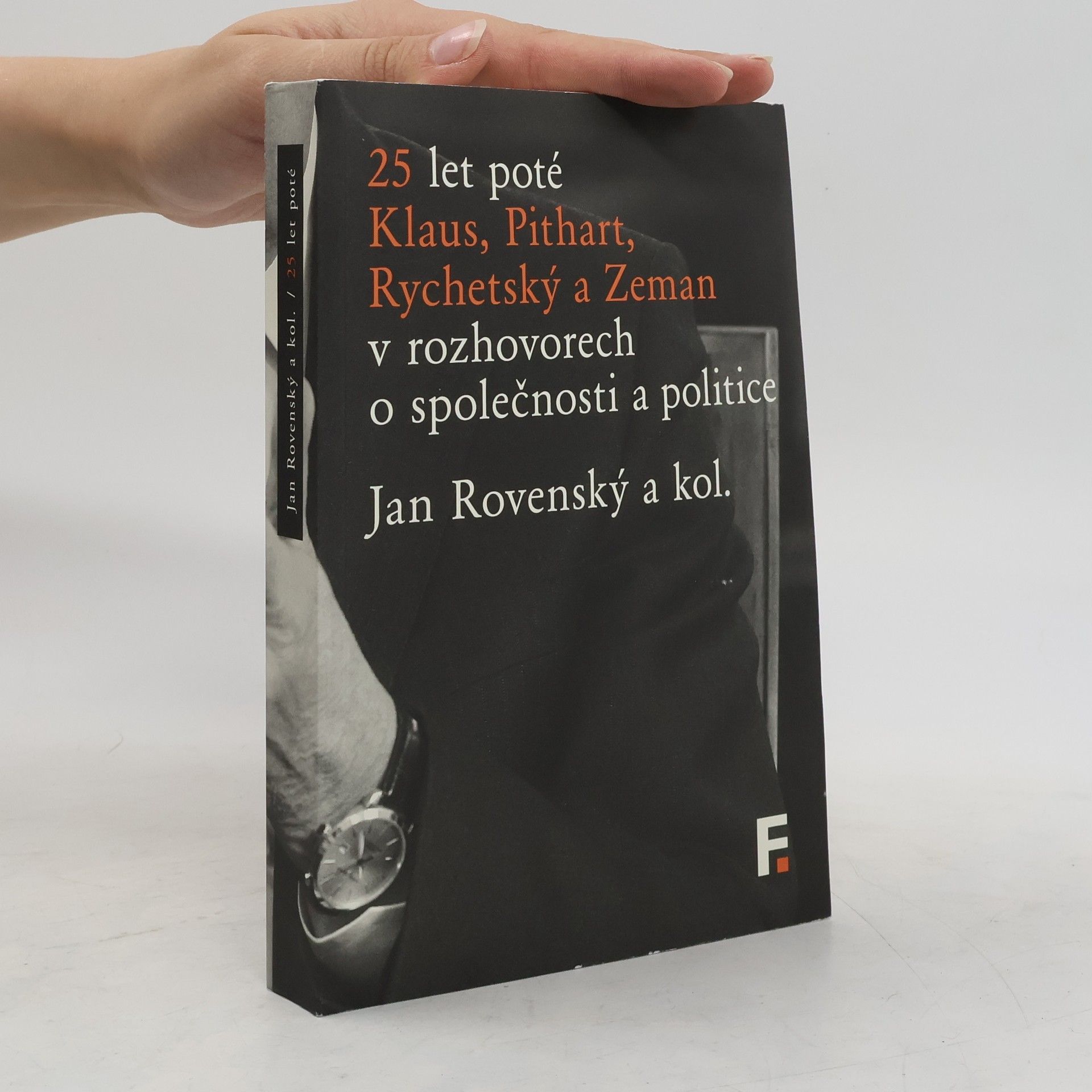 Jan Rovenský 25 let poté. Klaus, Pithart, Rychetský a Zeman v rozhovorech o společnosti a politice