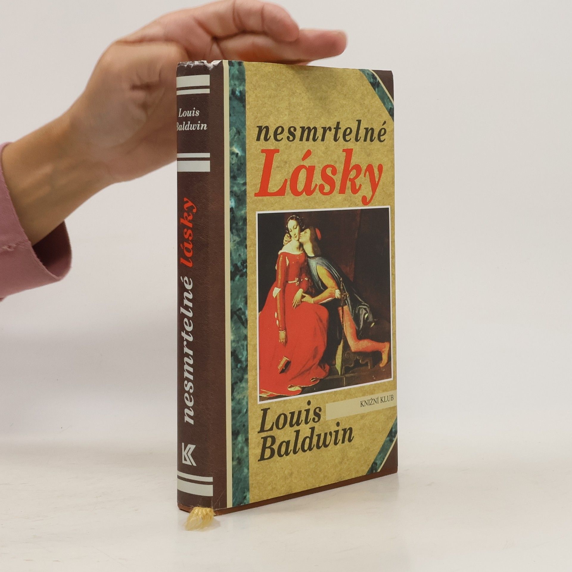 Louis Baldwin Nesmrtelné lásky: Milostné příběhy od Antonia a Kleopatry po současnost