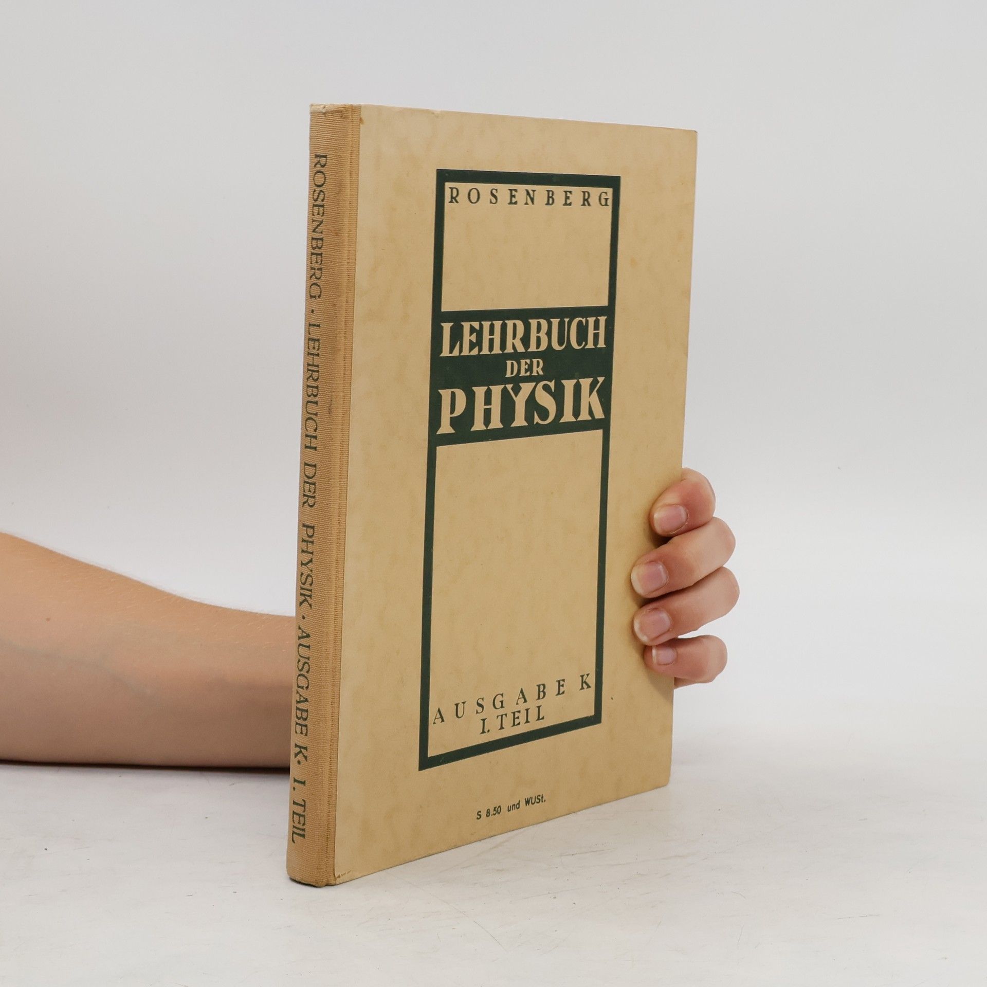 Karl Rosenberg Lehrbuch der Physik. Ausgabe K - 1. Teil