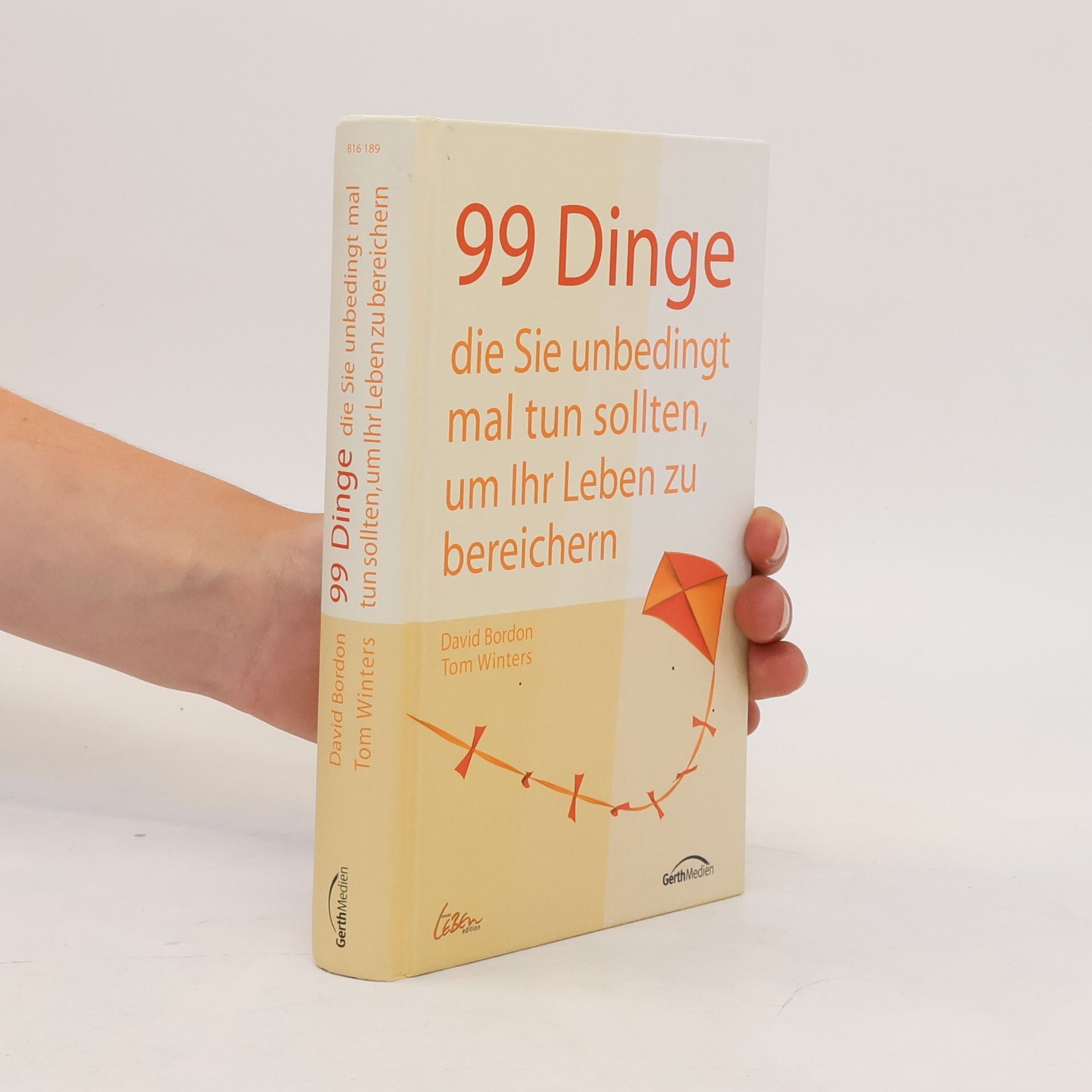 David Bordon 99 Dinge, die Sie unbedingt mal tun sollten, um Ihr Leben zu bereichern