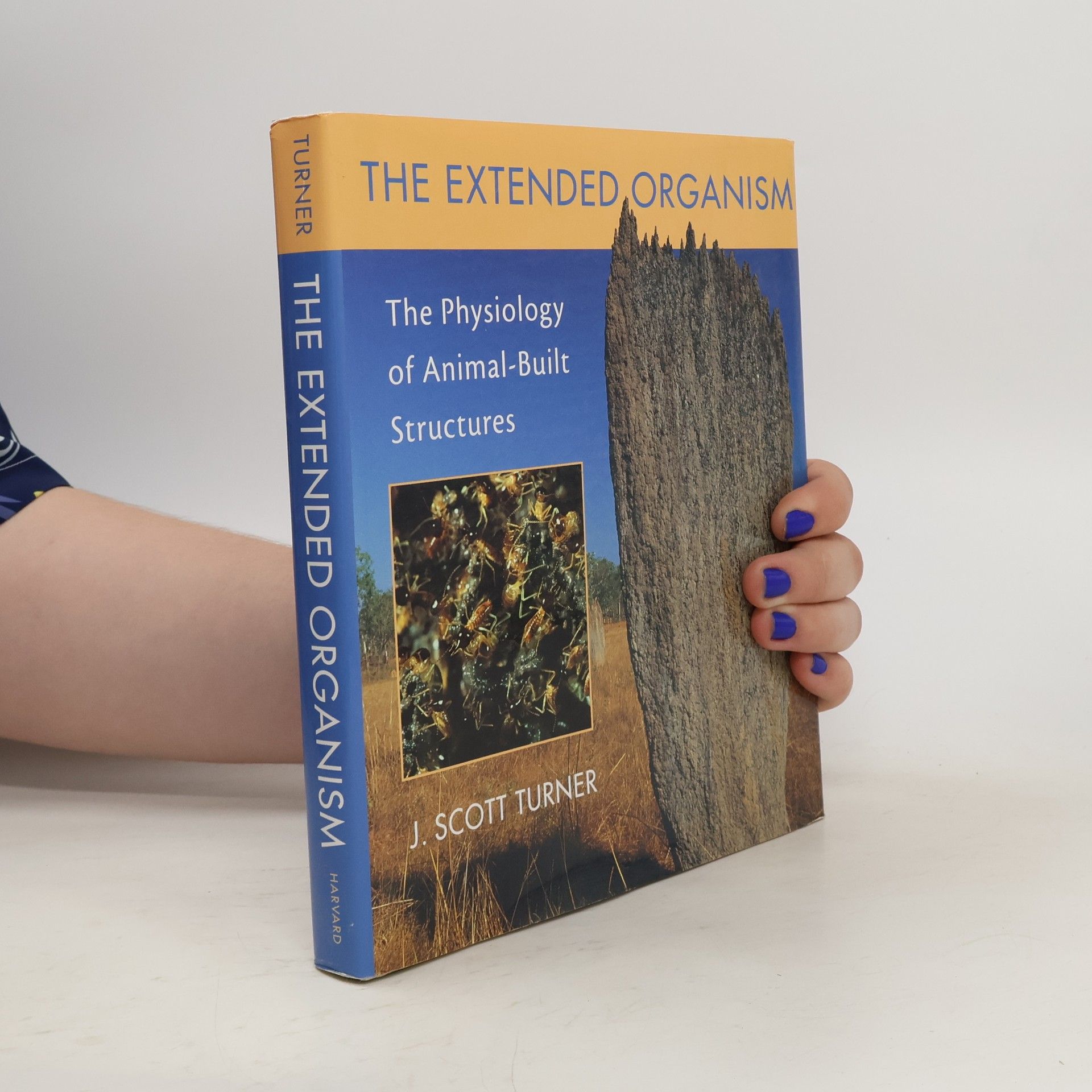 J. Scott Turner The Extended Organism. The Physiology of Animal-Built Structures