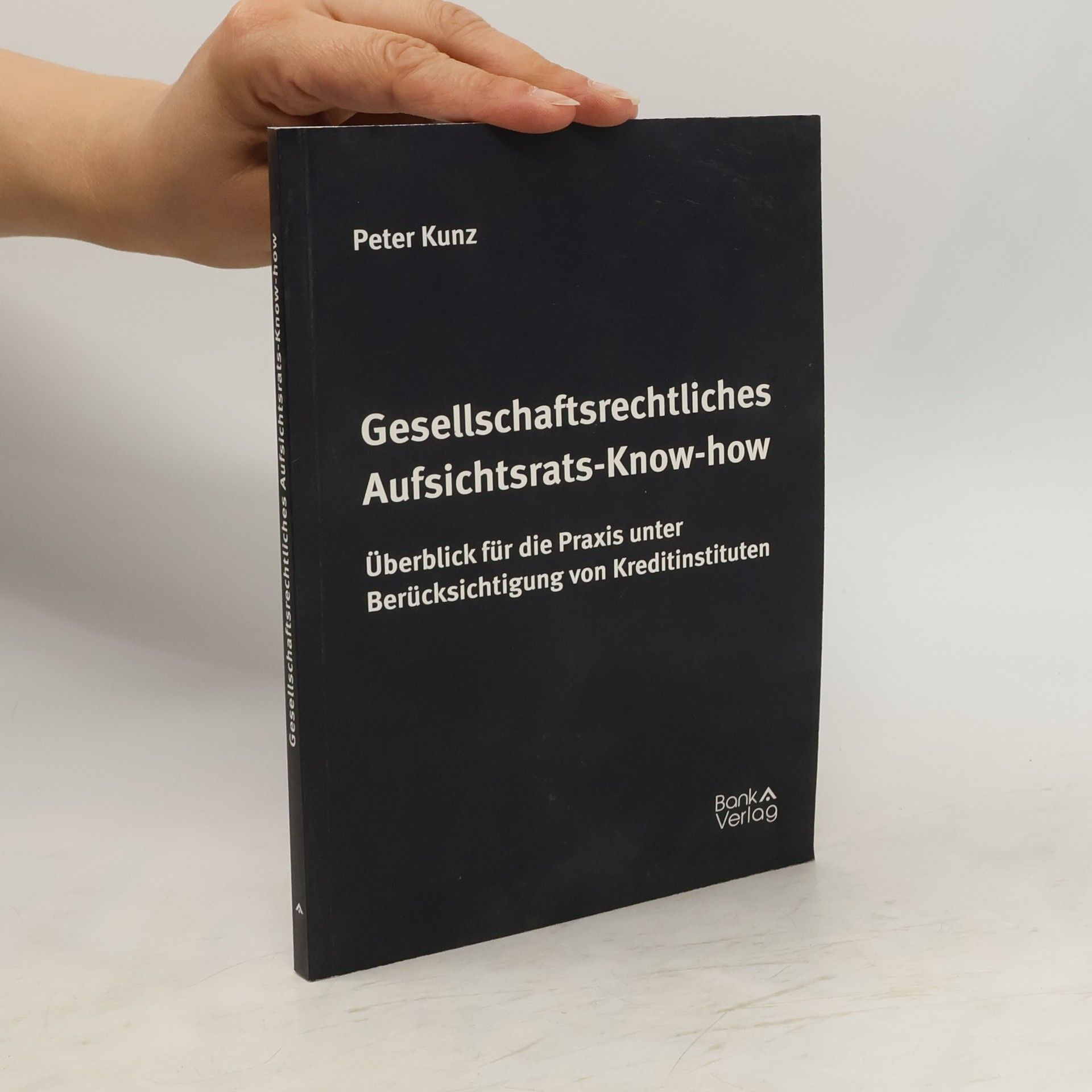 Peter Kunz Gesellschaftsrechtliches Aufsichtsrats-Know-how