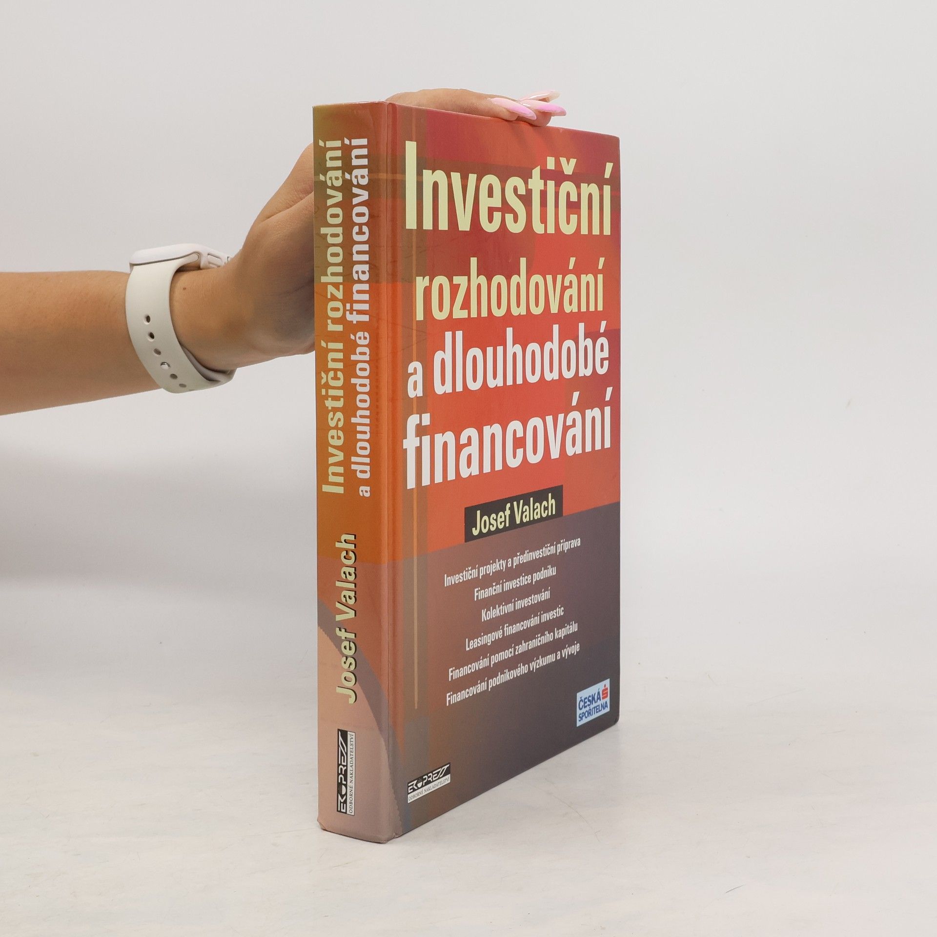 Josef Valach Investiční rozhodování a dlouhodobé financování