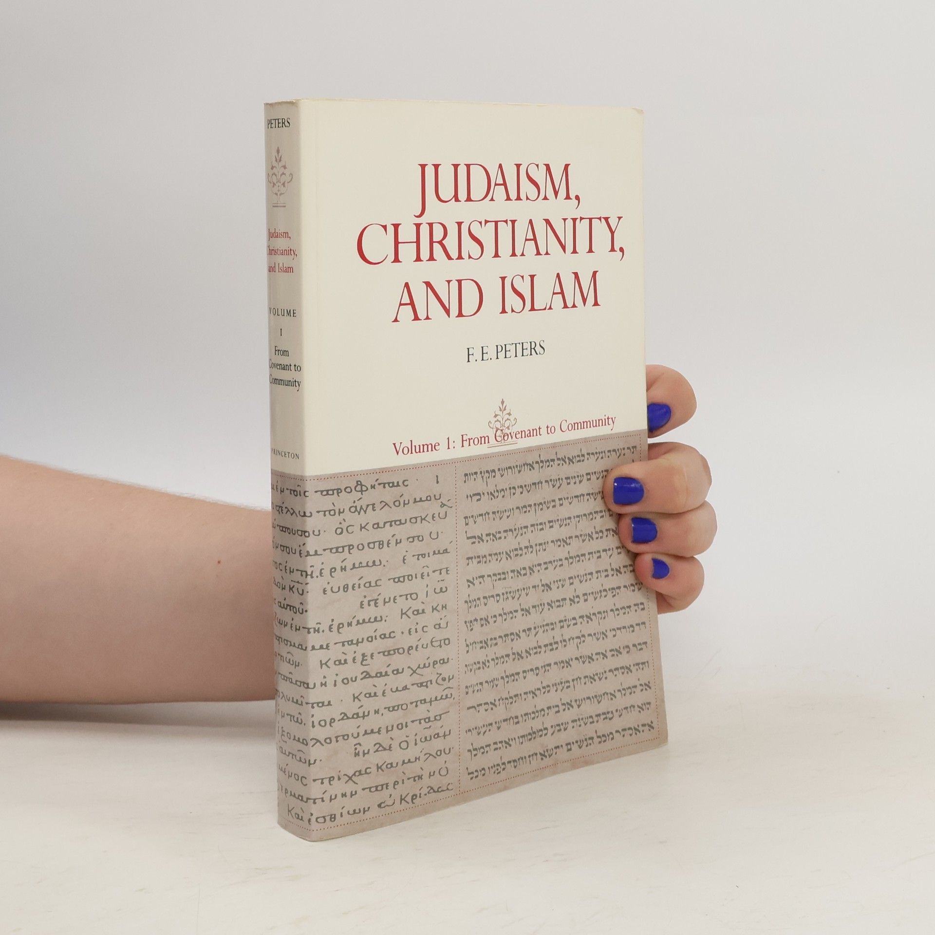 F. E. Peters Judaism, Christianity, and Islam