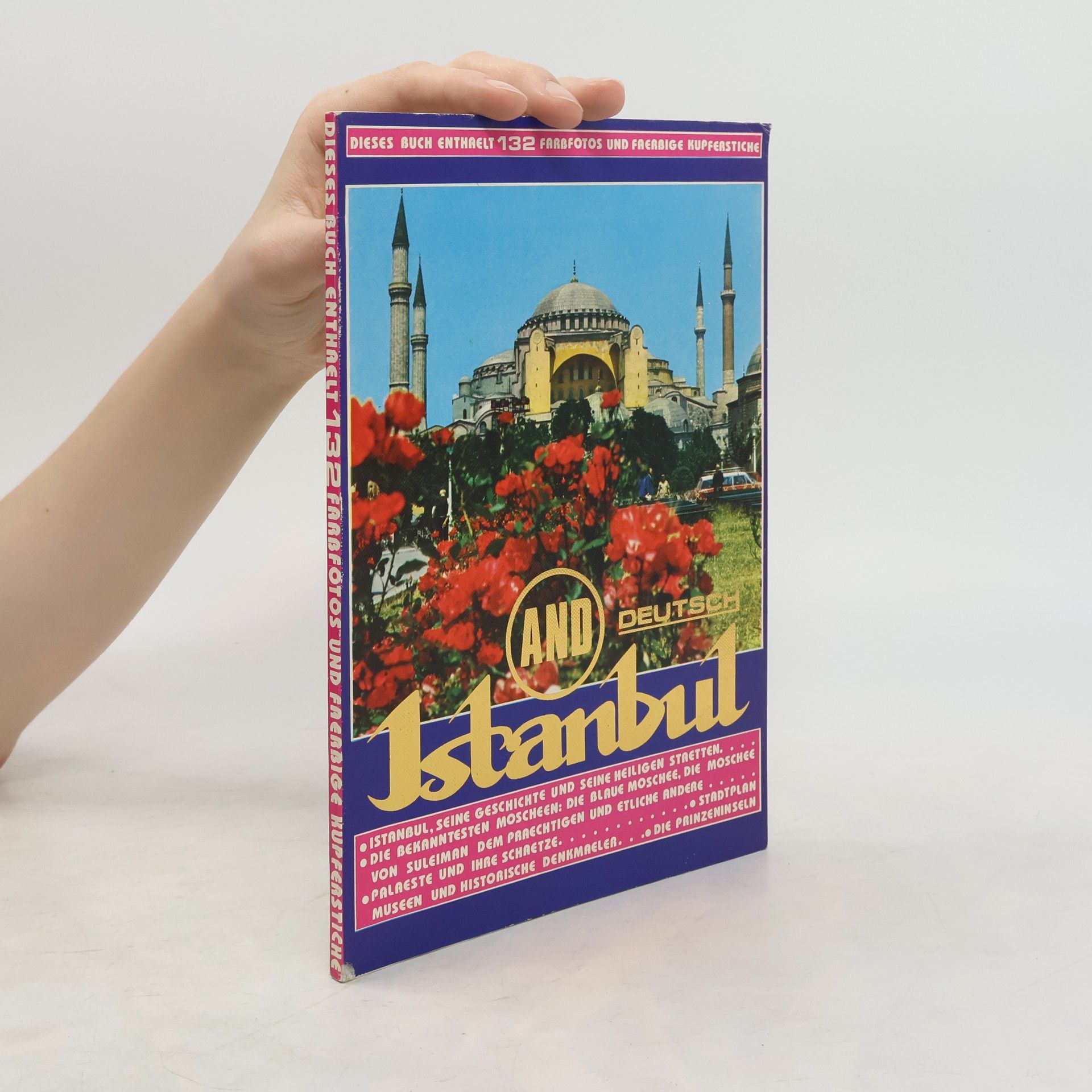Autores varios Istanbul. And Deutsch. Dieses Buch enthaelt 132 Farbfotos und Faerbige Kupferstiche