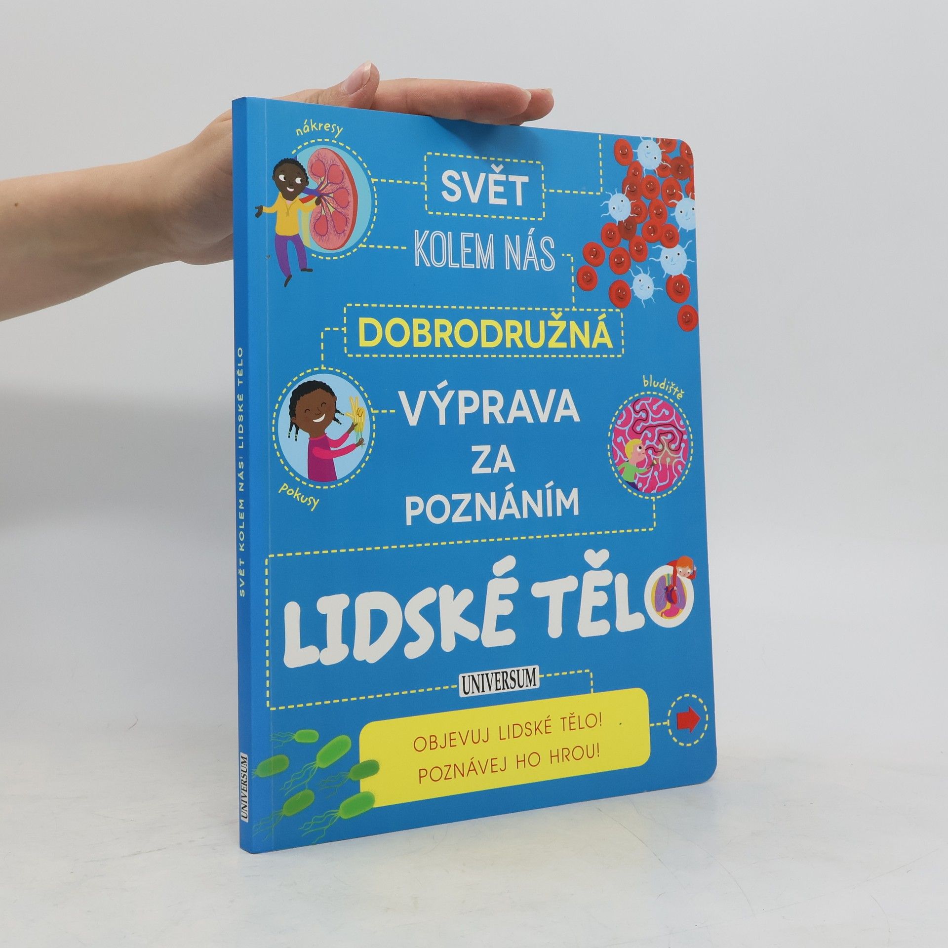 Anna Claybourne Svět kolem nás: Dobrodružná výprava za poznáním. Lidské tělo