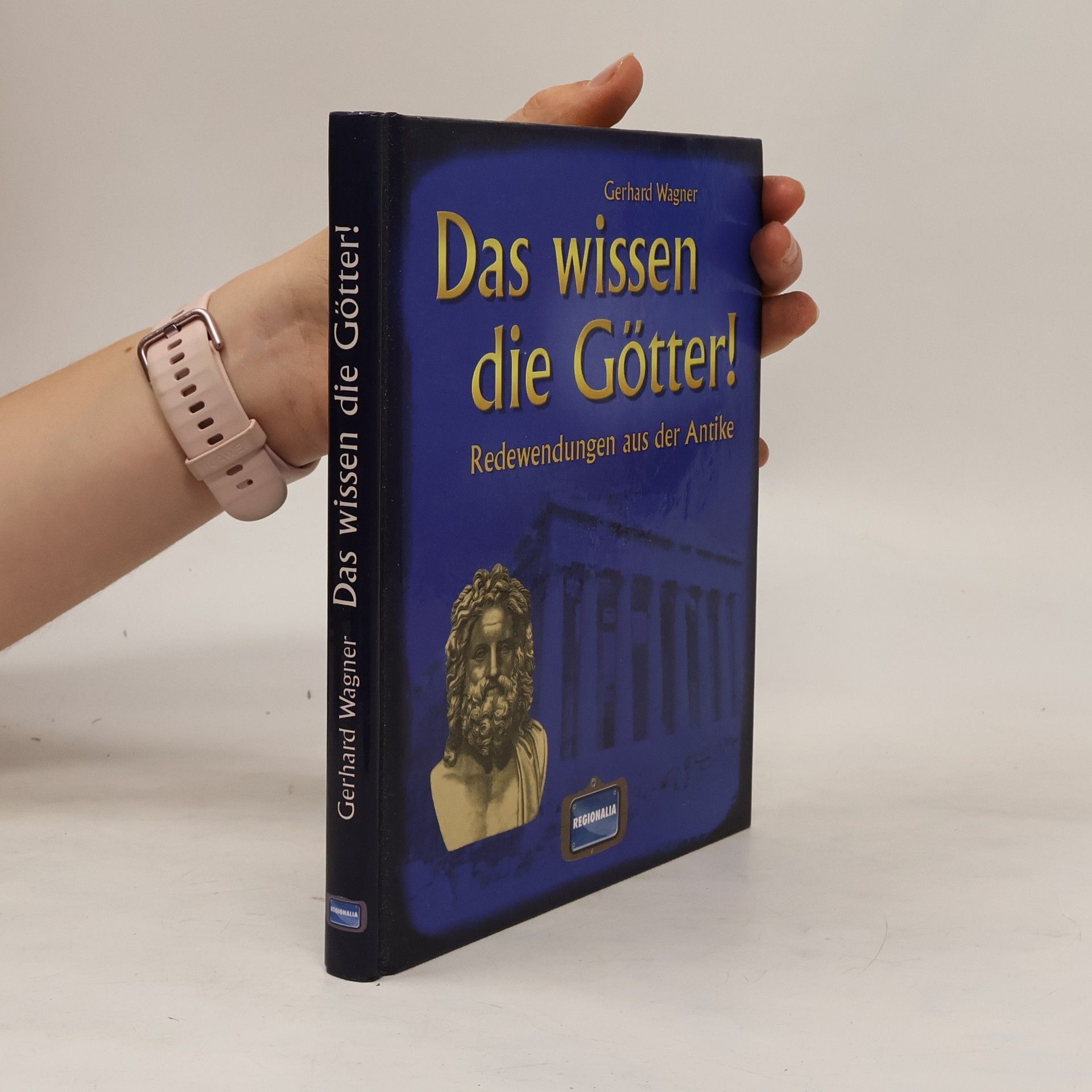 Gerhard Wagner Das wissen die Götter!
