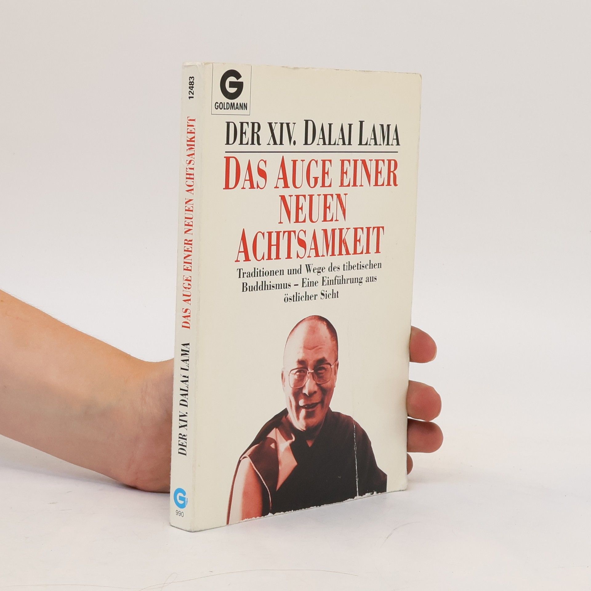 Dalai Lama XIV. Das Auge einer neuen Achtsamkeit. Traditionen und Wege des tibetischen Buddhimus. Eine Einführung aus östlicher Sicht