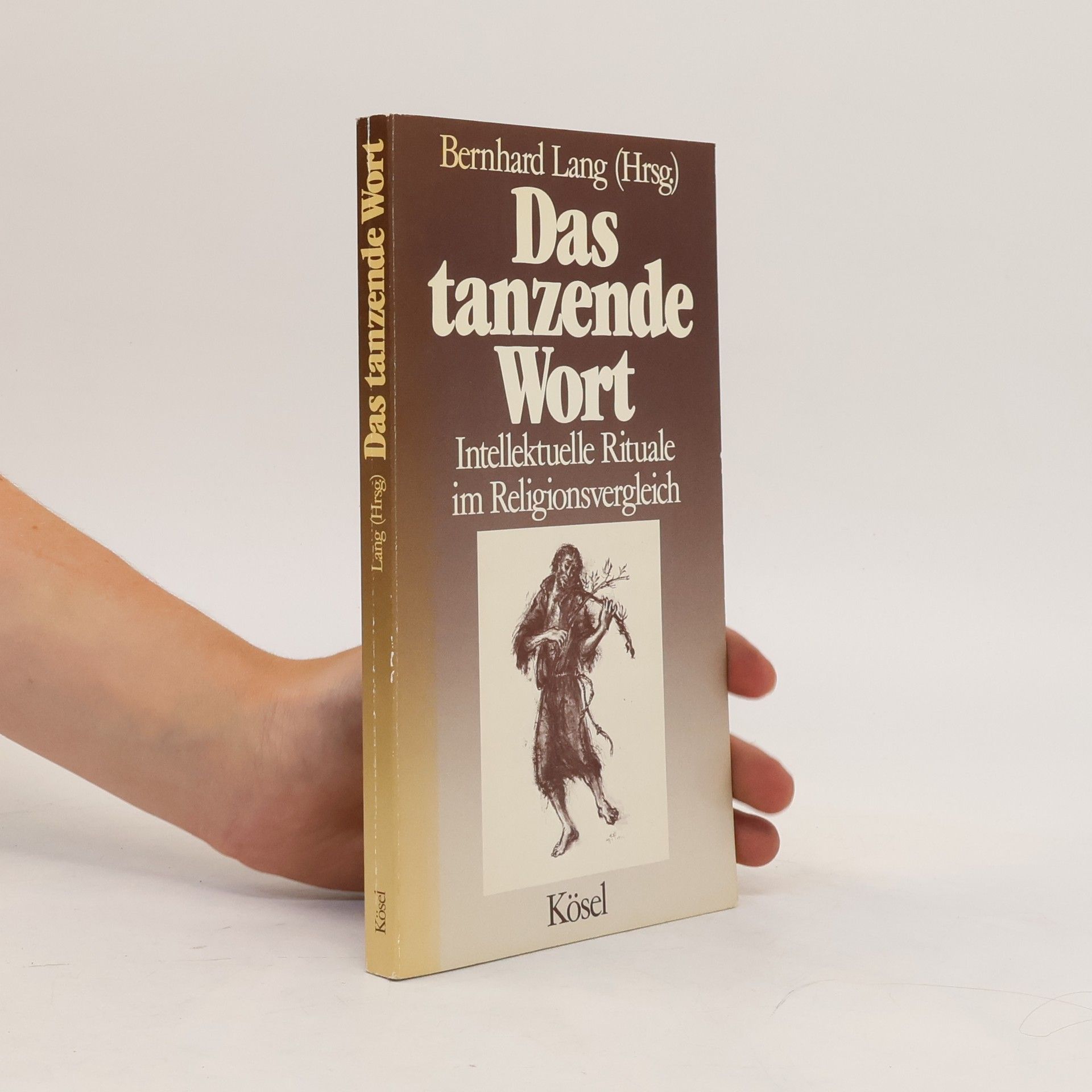 Bernhard Lang Das tanzende Wort. Intellektuelle Rituale im Religionsvergleich