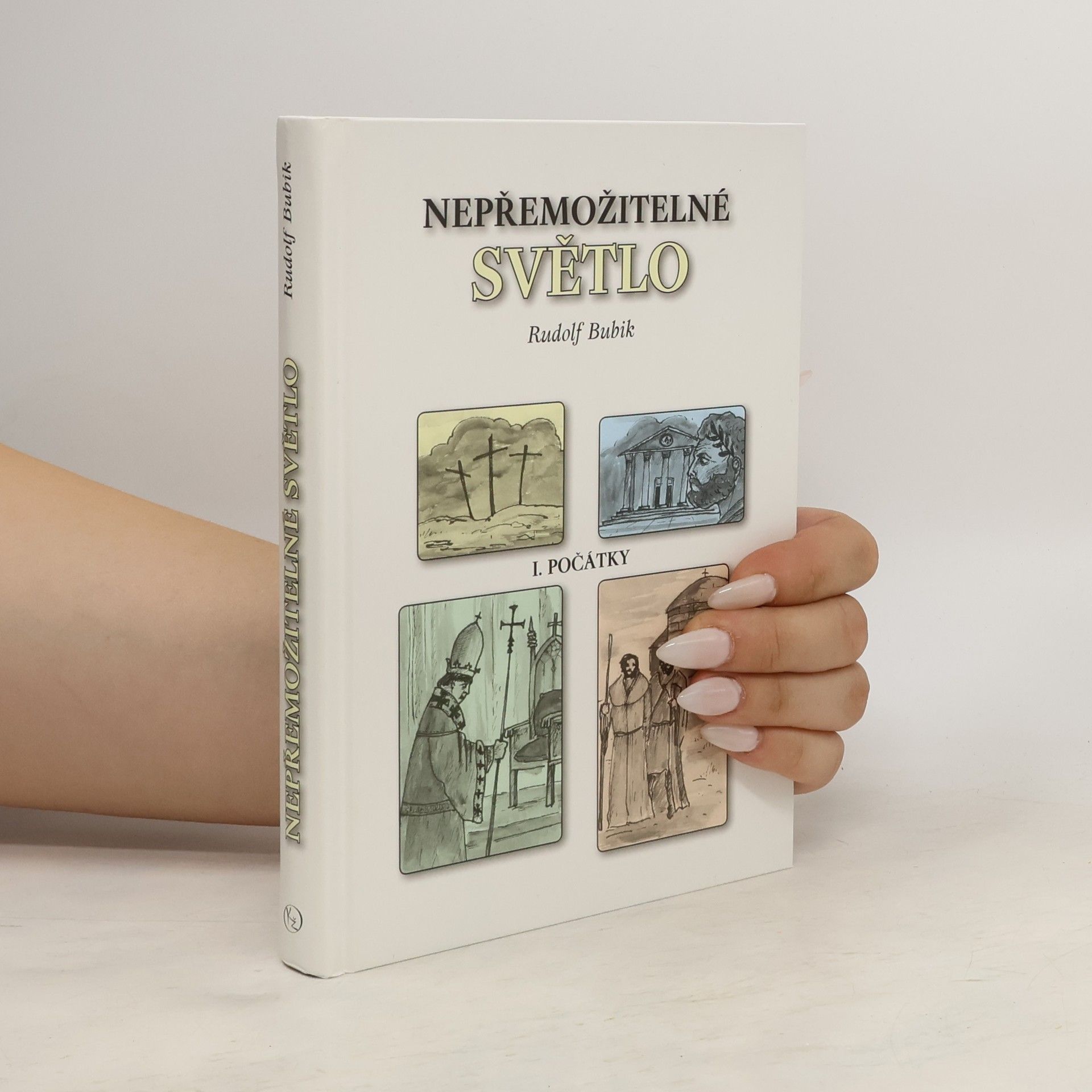 Rudolf Bubik Nepřemožitelné světlo I. - Počátky
