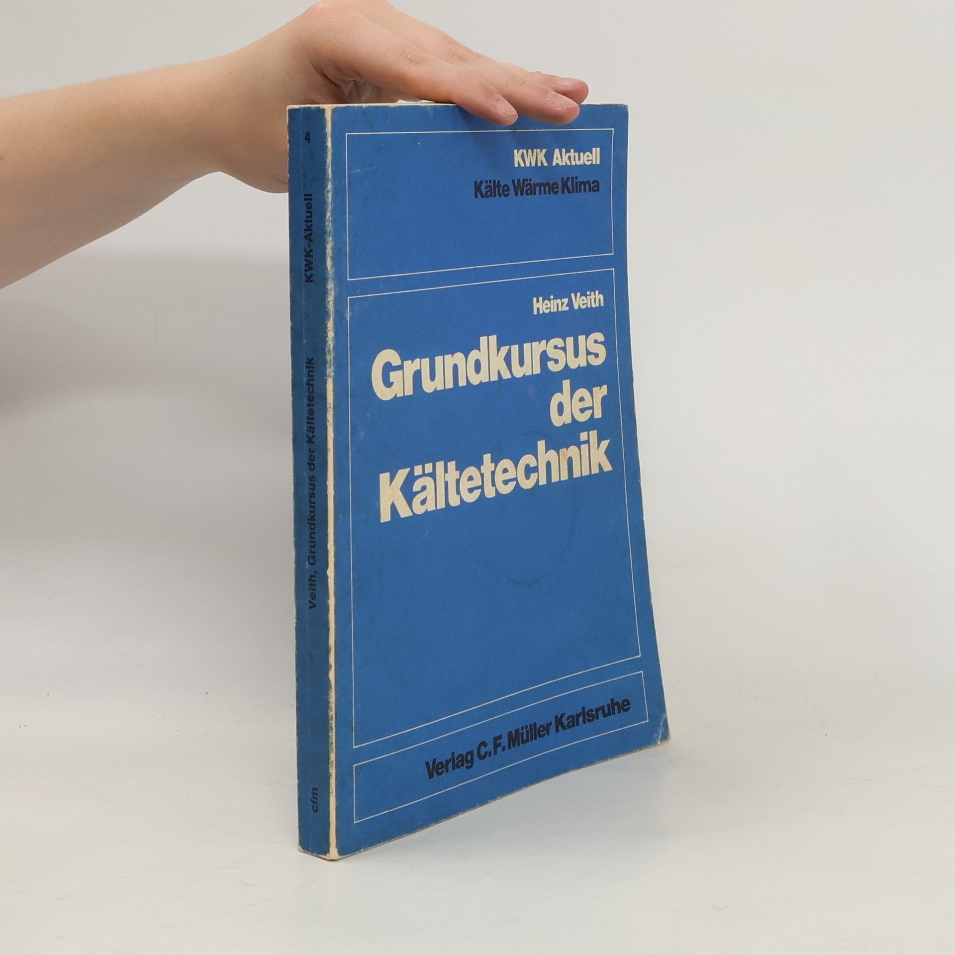 Heinz Veith Grundkursus der Kältetechnik