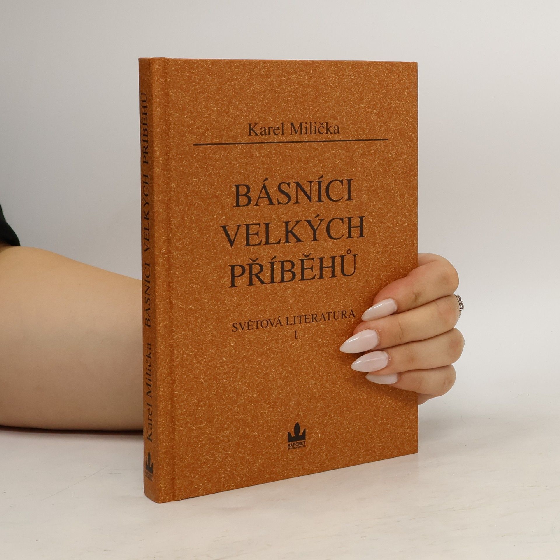 Karel Milička Světová literatura. 1, Básníci velkých příběhů