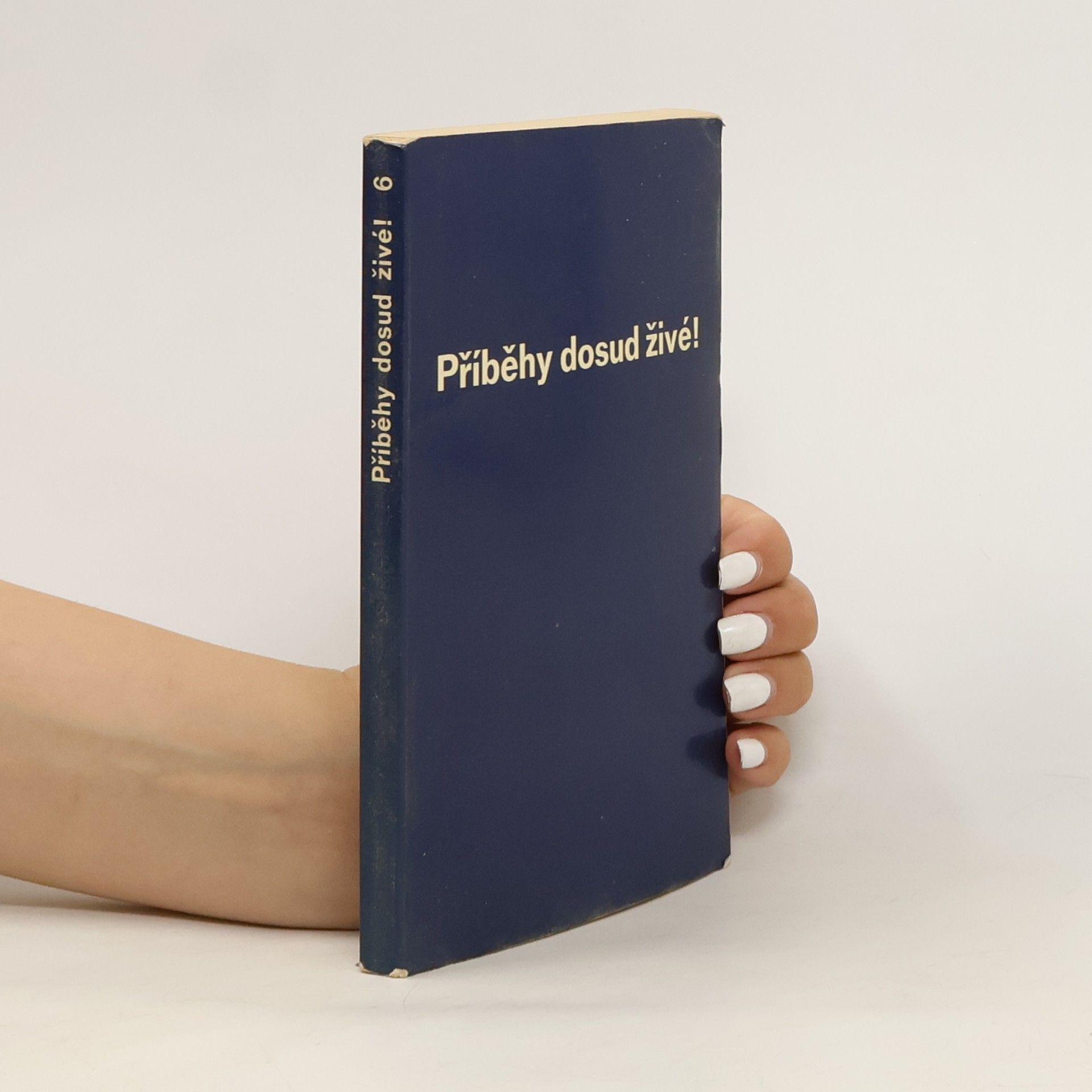kolektiv Příběhy dosud živé! 6