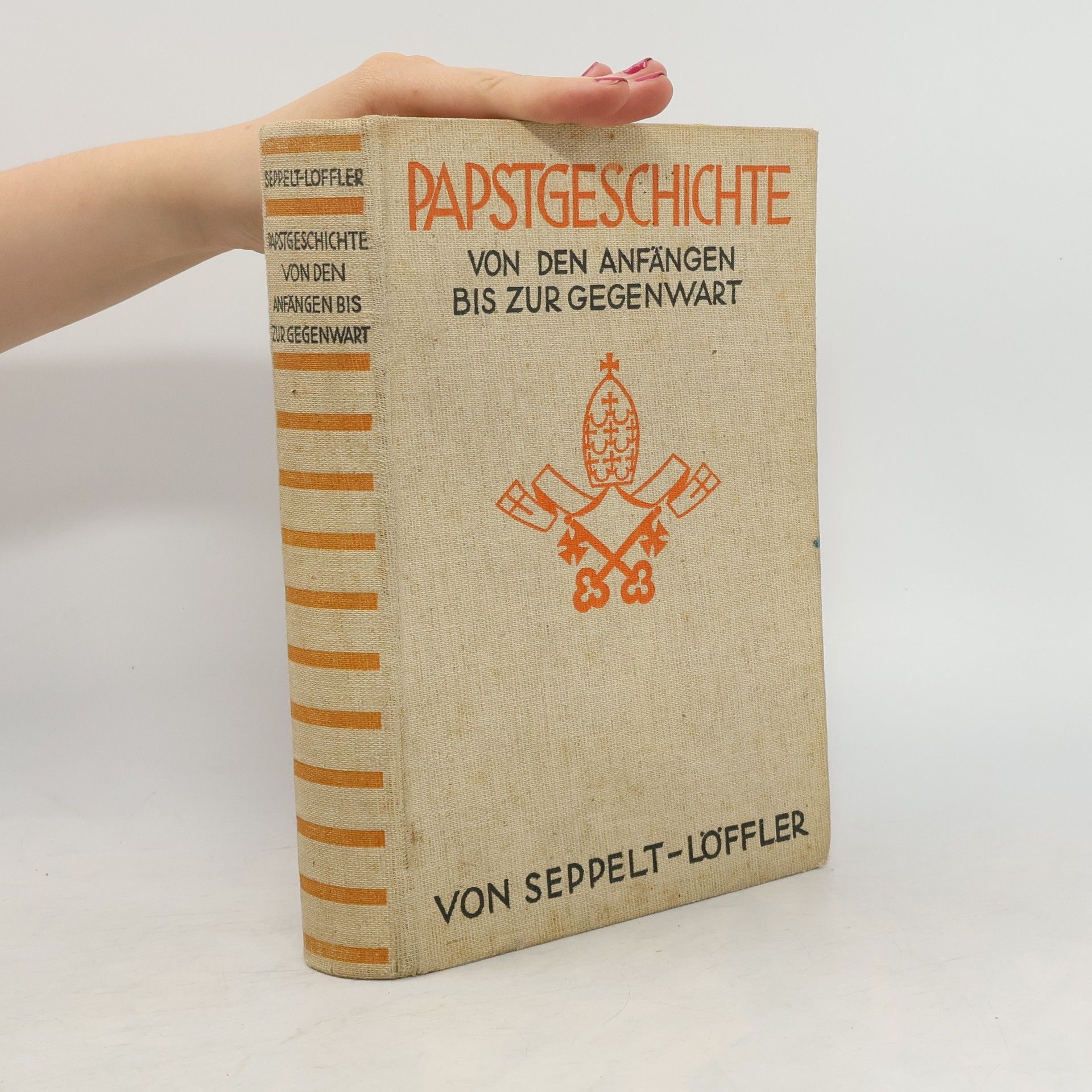 Franz Xaver Seppelt Papstgeschichte von den Anfängen bis zur Gegenwart