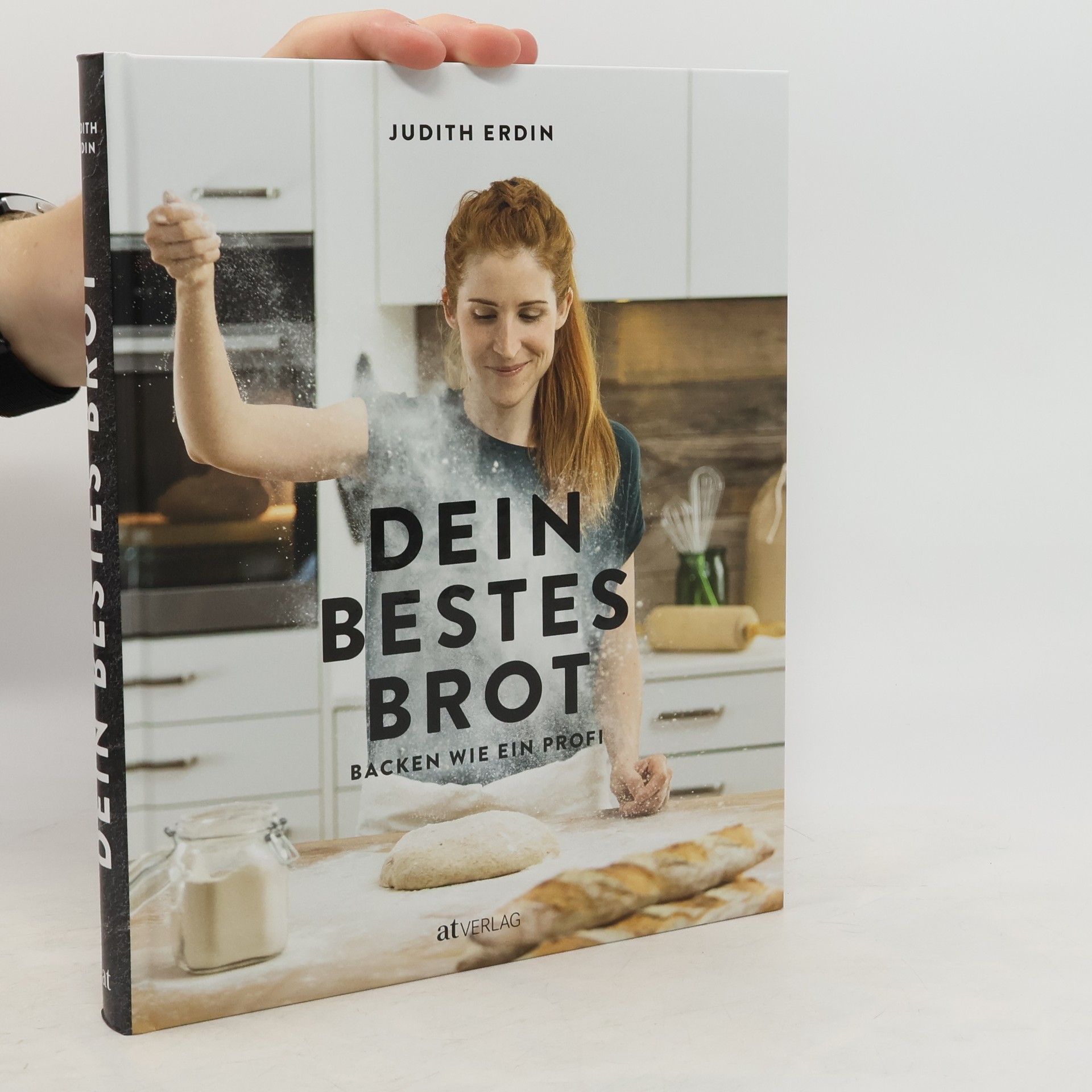 Judith Erdin Dein bestes Brot : Backen wie ein Profi