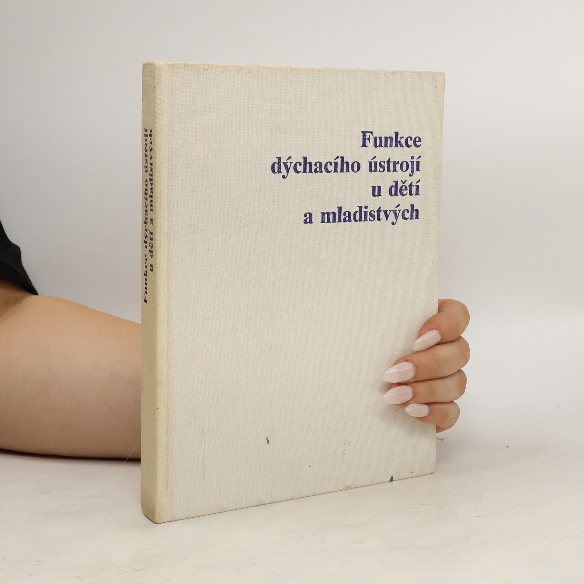 Alois Zapletal Funkce dýchacího ústrojí u dětí a mladistvých. Metody, referenční hodnoty, indikace