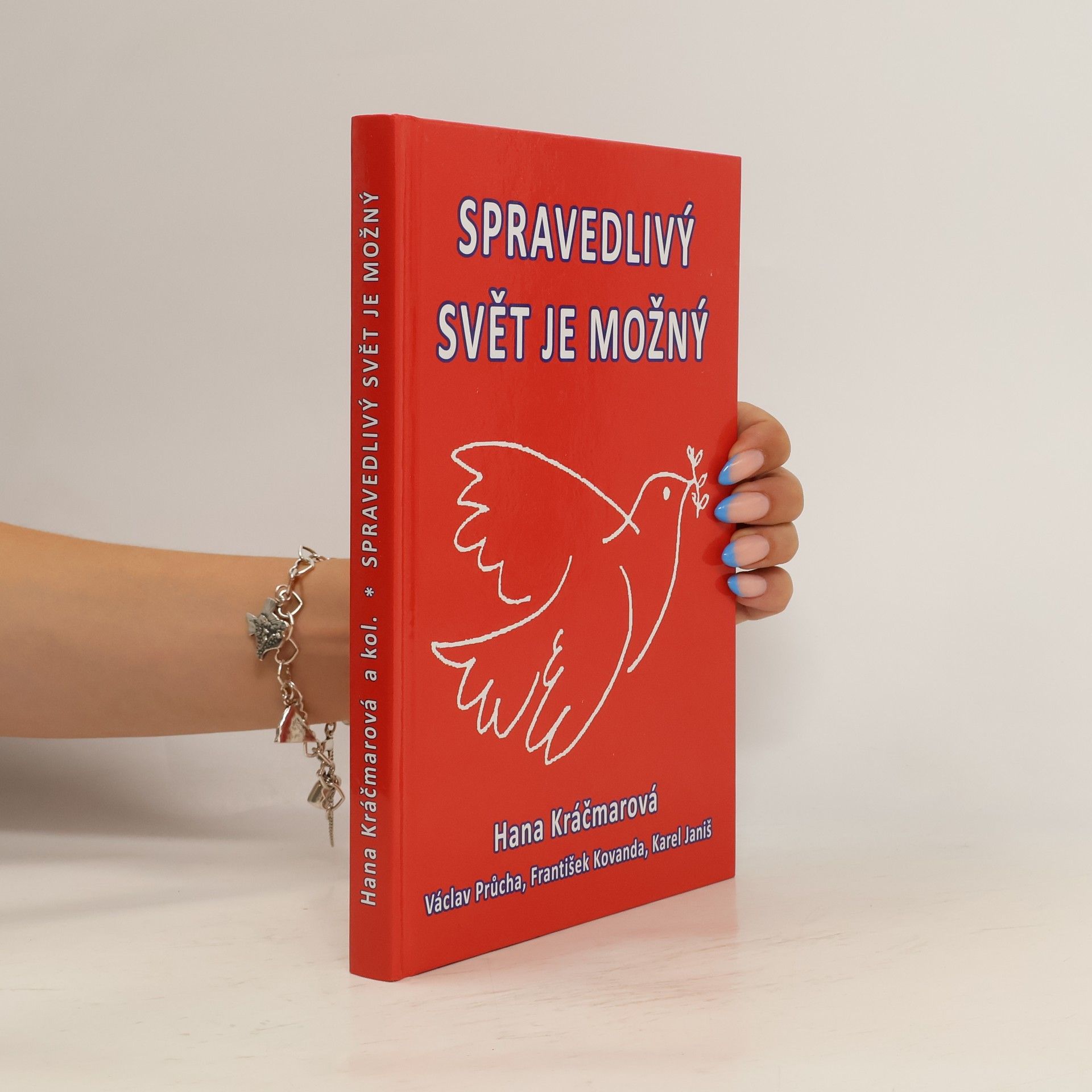 Václav Průcha Spravedlivý svět je možný - Vybrané kapitoly z dějin KSČ
