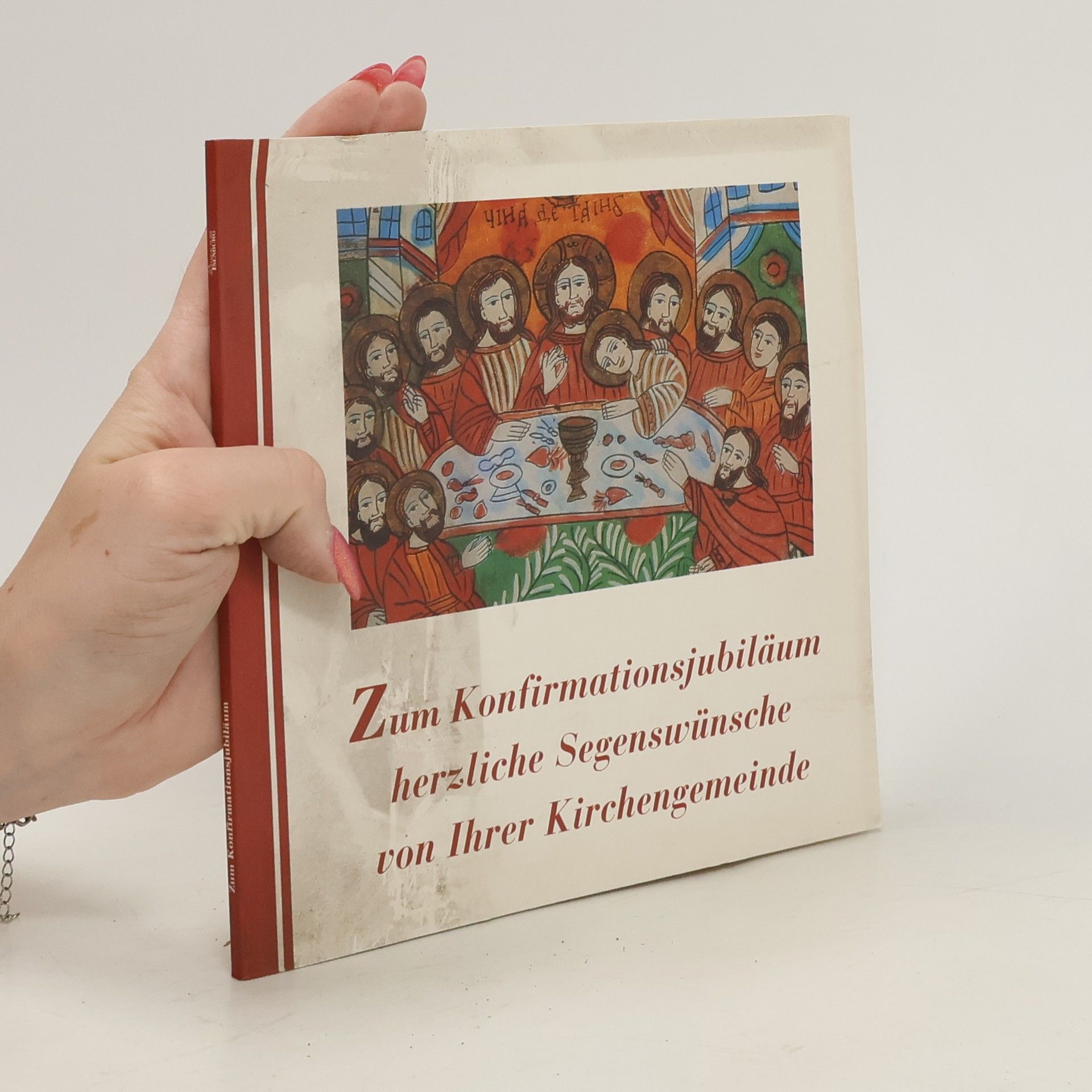 Autorenkollektiv Zum konfirmationsjubiläum herzliche Segenswünsche von Ihrer Kirchengemeinde